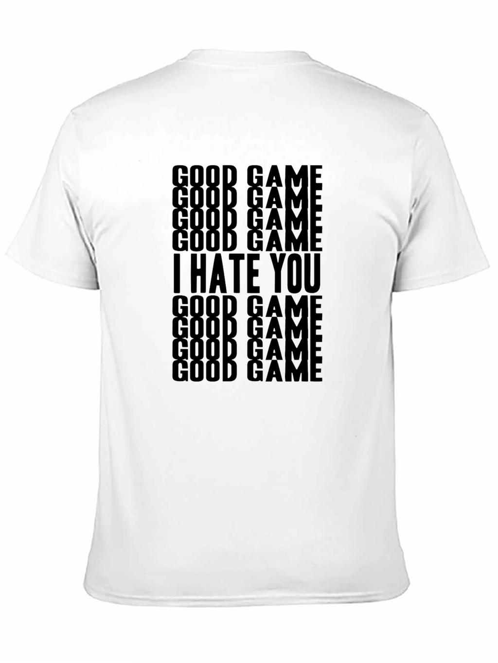 Good Game I Hate You T-Shirt