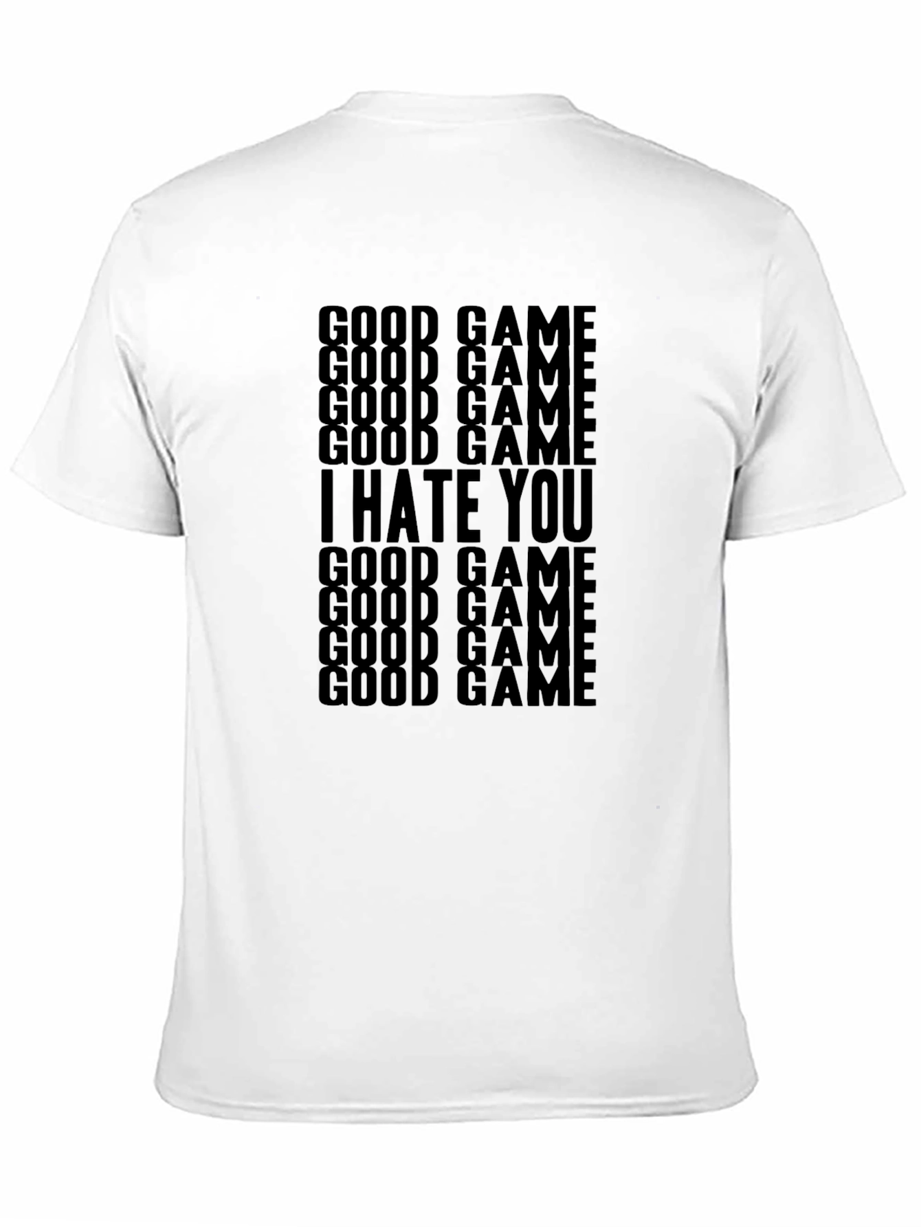 Good Game I Hate You T-Shirt