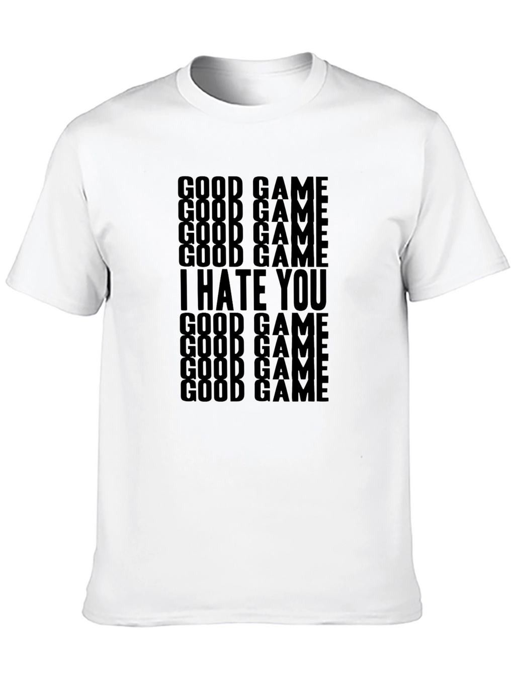 Good Game I Hate You T-Shirt
