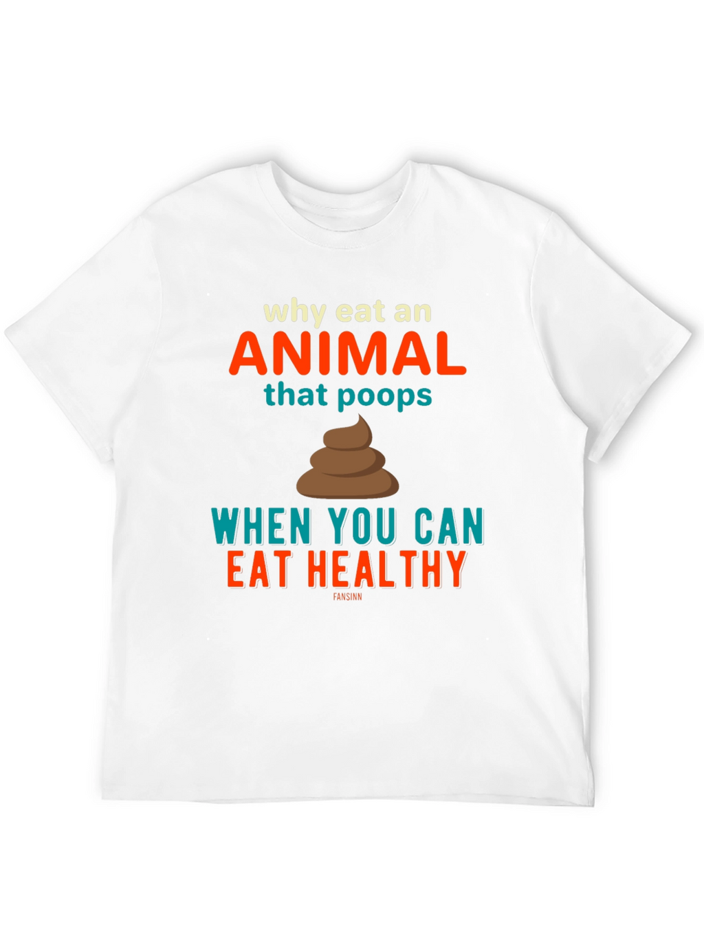 Eat Healthy T-Shirt Vegan Tee Funny Shirt
