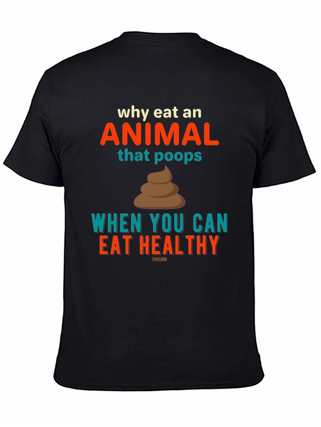 Eat Healthy T-Shirt Vegan Tee Funny Shirt