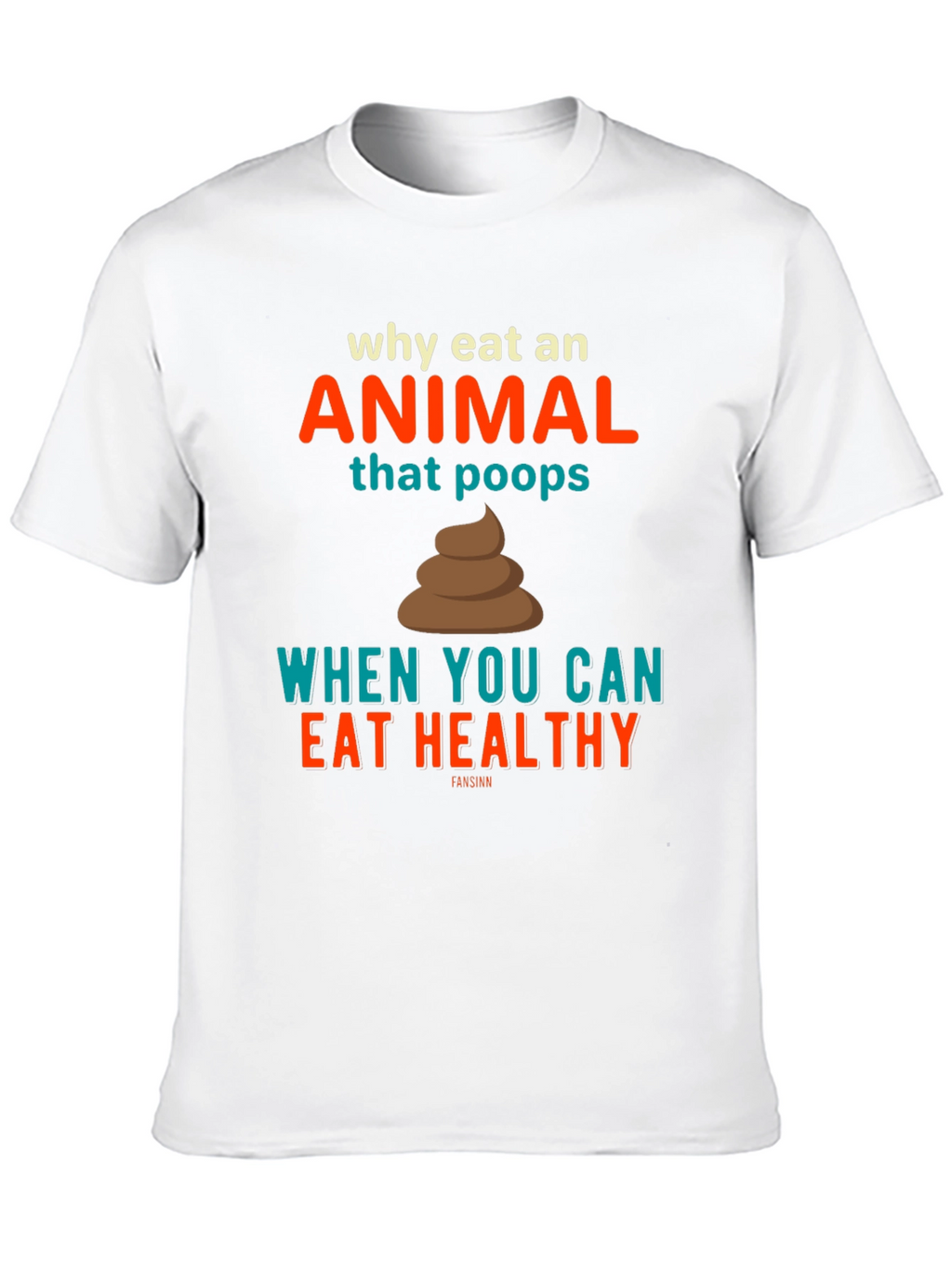 Eat Healthy T-Shirt Vegan Tee Funny Shirt