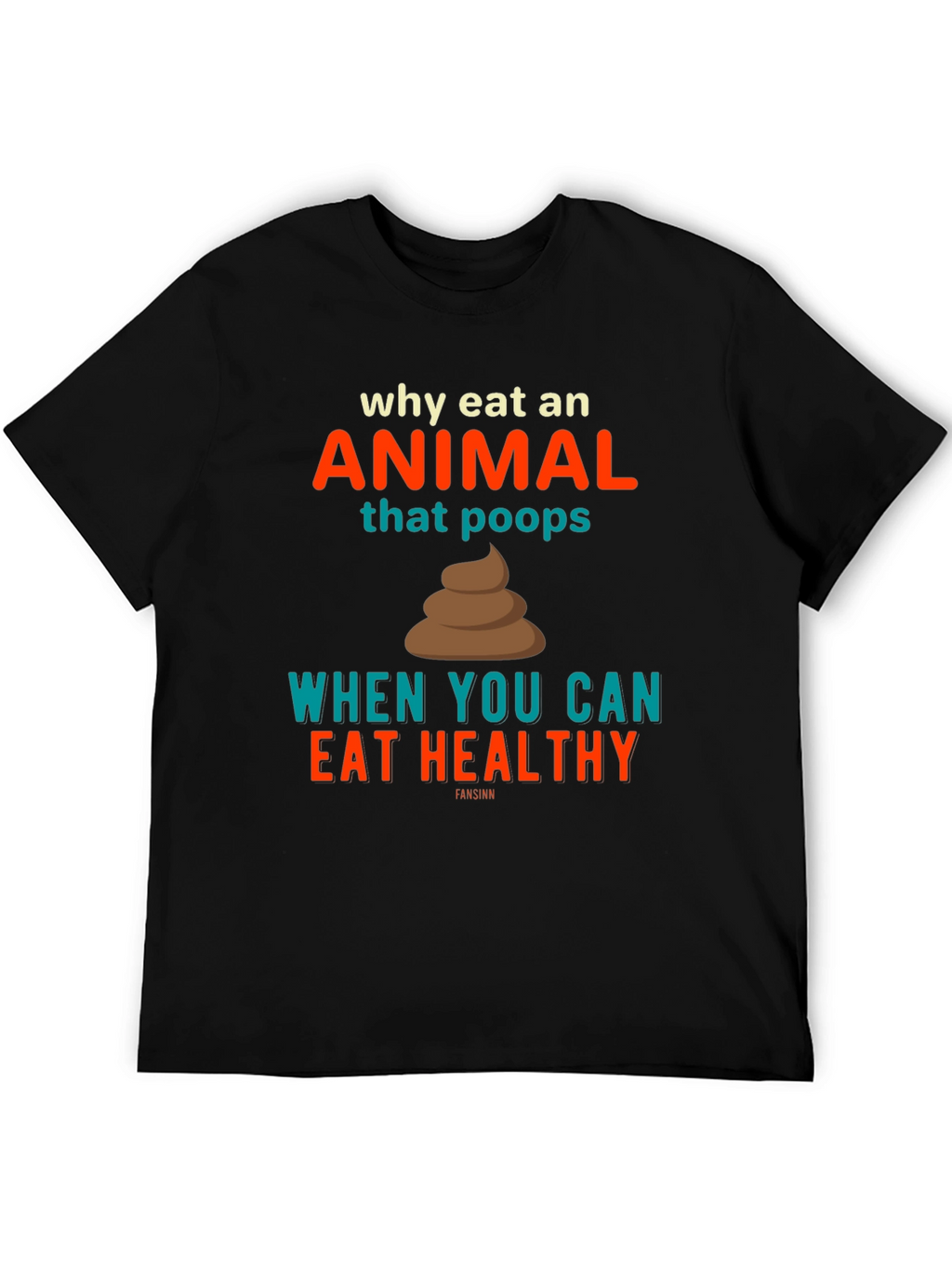 Eat Healthy T-Shirt Vegan Tee Funny Shirt