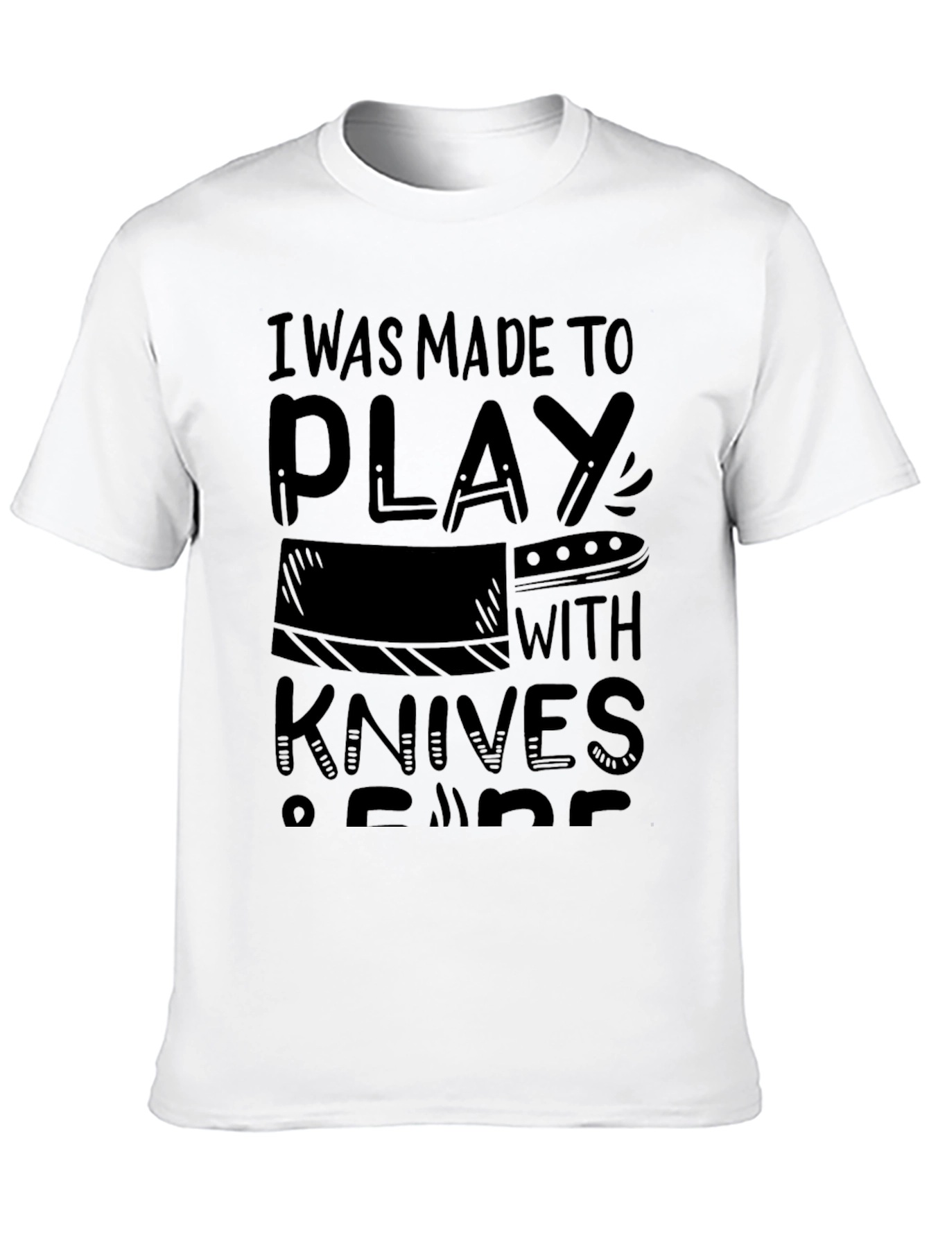 I Was Made To Play With Knives T-Shirt
