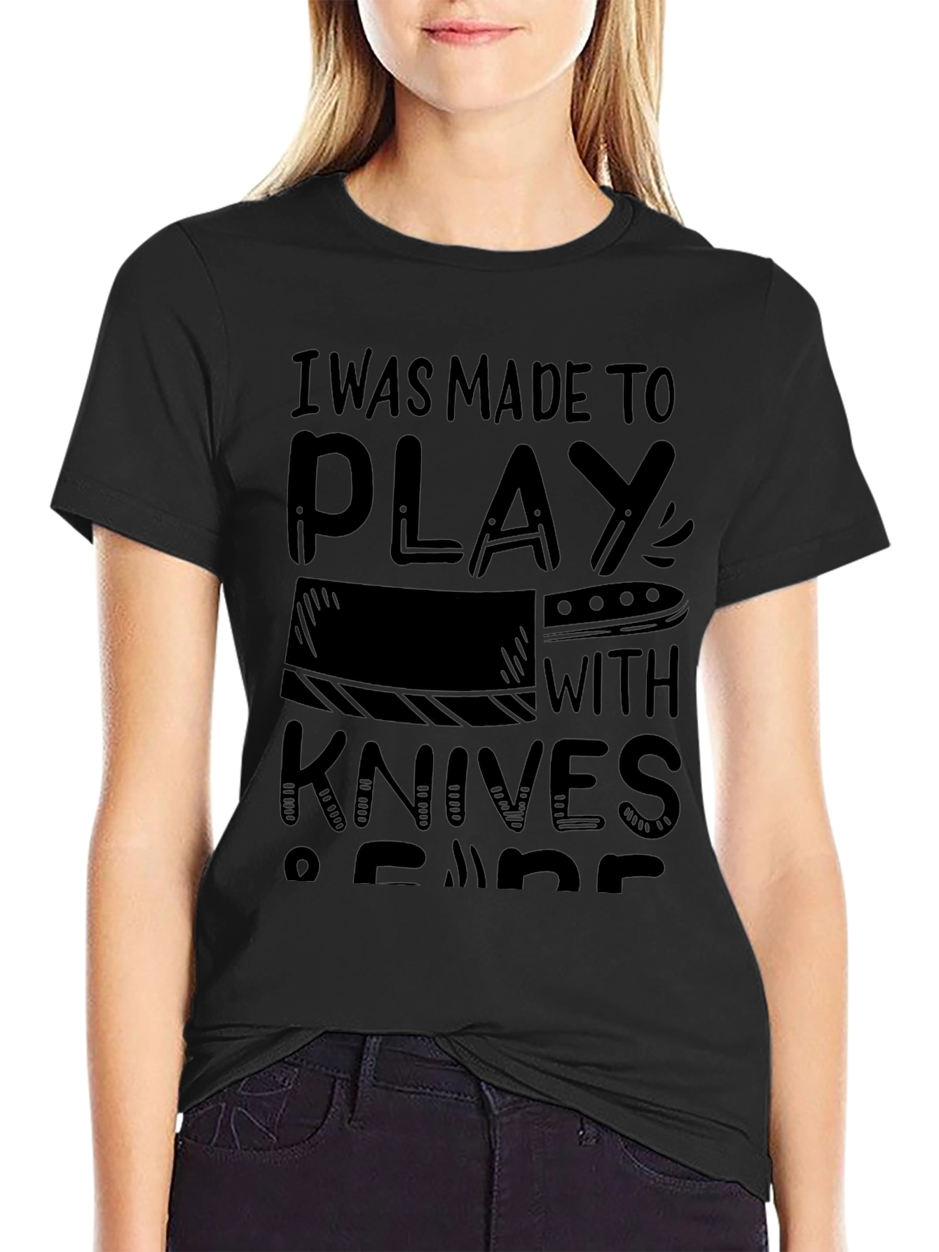 I Was Made To Play With Knives T-Shirt