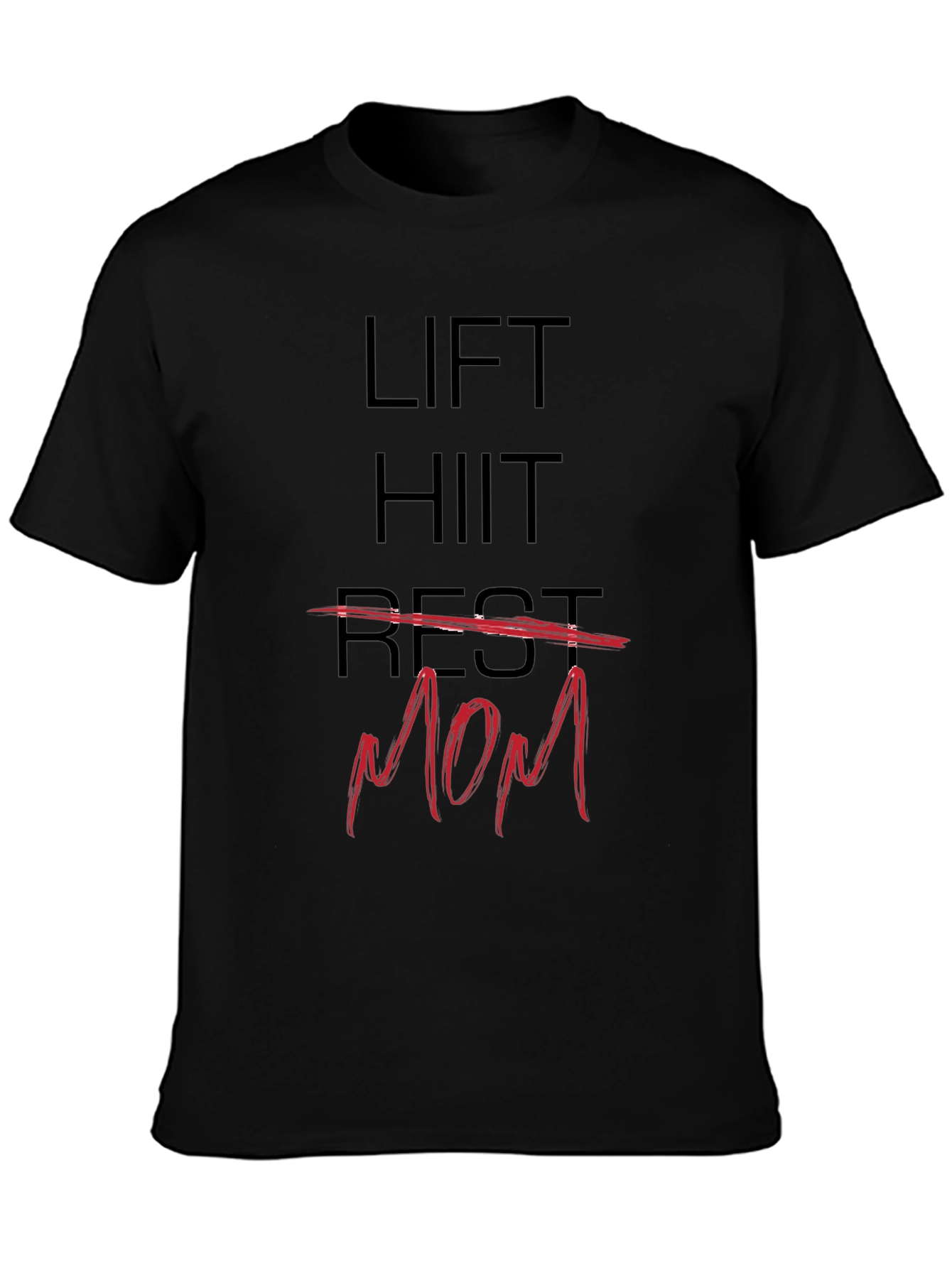 Lift HIIT Rest Mom T-Shirt