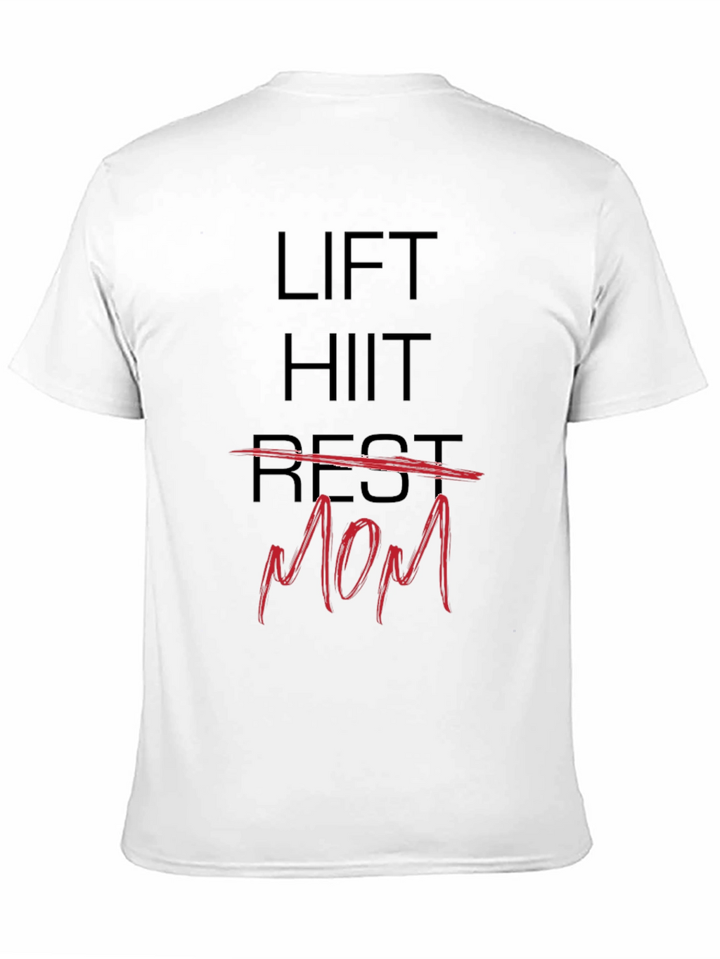 Lift HIIT Rest Mom T-Shirt