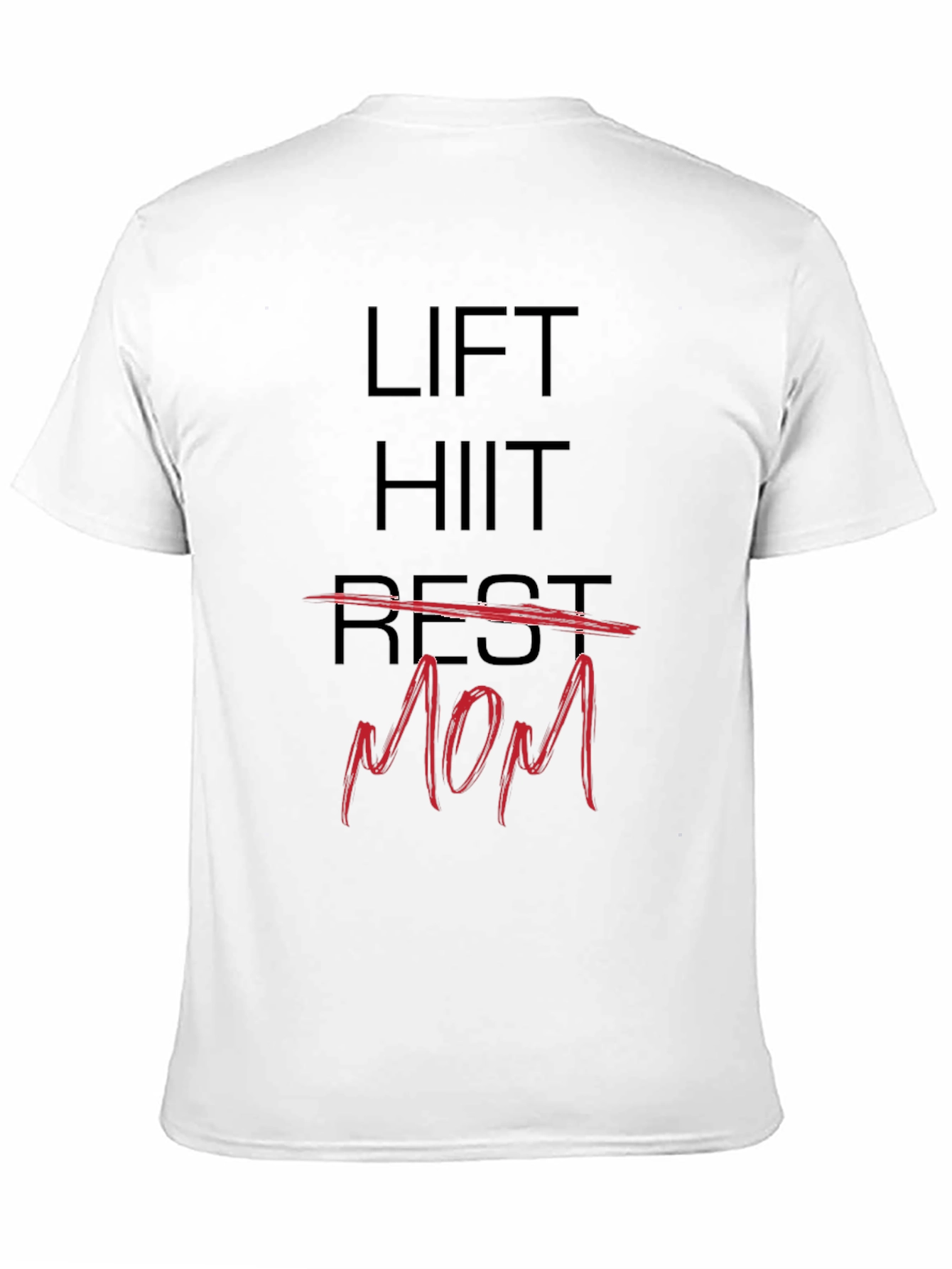 Lift HIIT Rest Mom T-Shirt