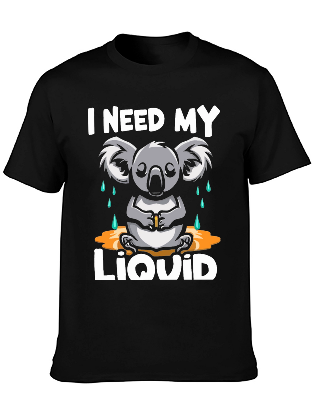 I Need My Liquid Koala T-Shirt