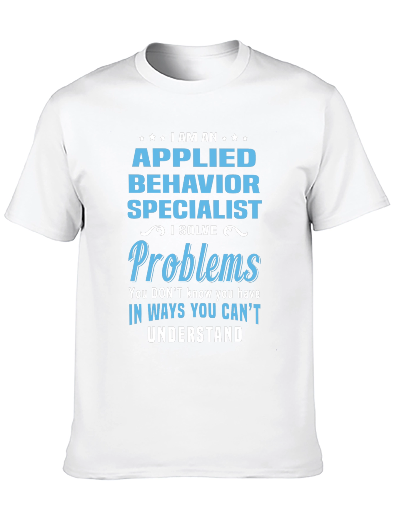Applied Behavior Specialist Novelty T-Shirt