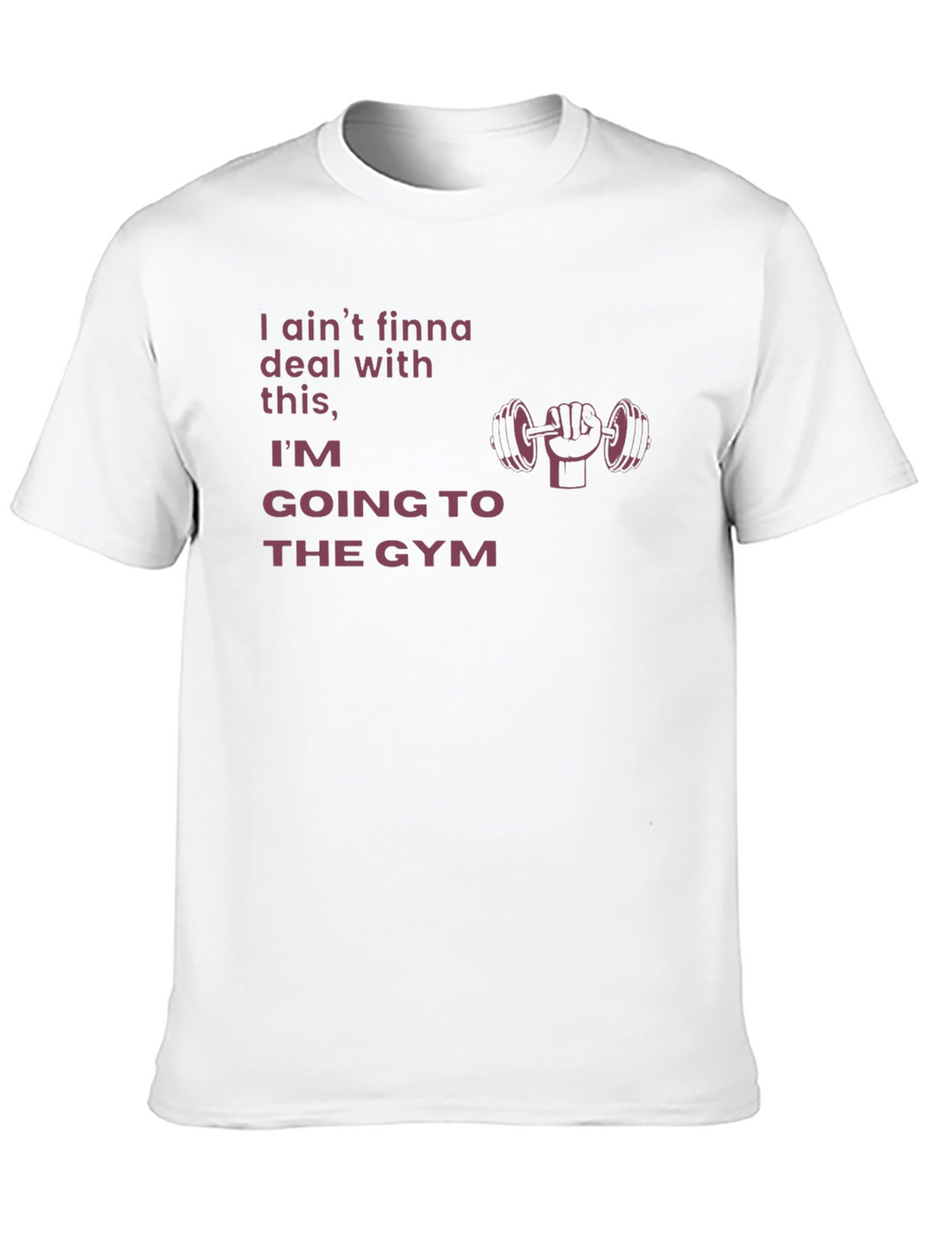 Gym Motivation T-Shirt - Aint Finna Deal With This!