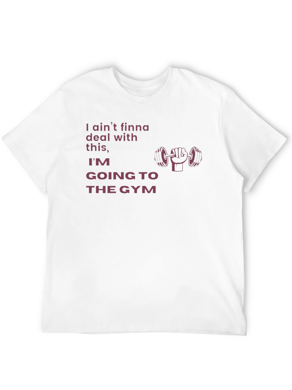 Gym Motivation T-Shirt - Aint Finna Deal With This!