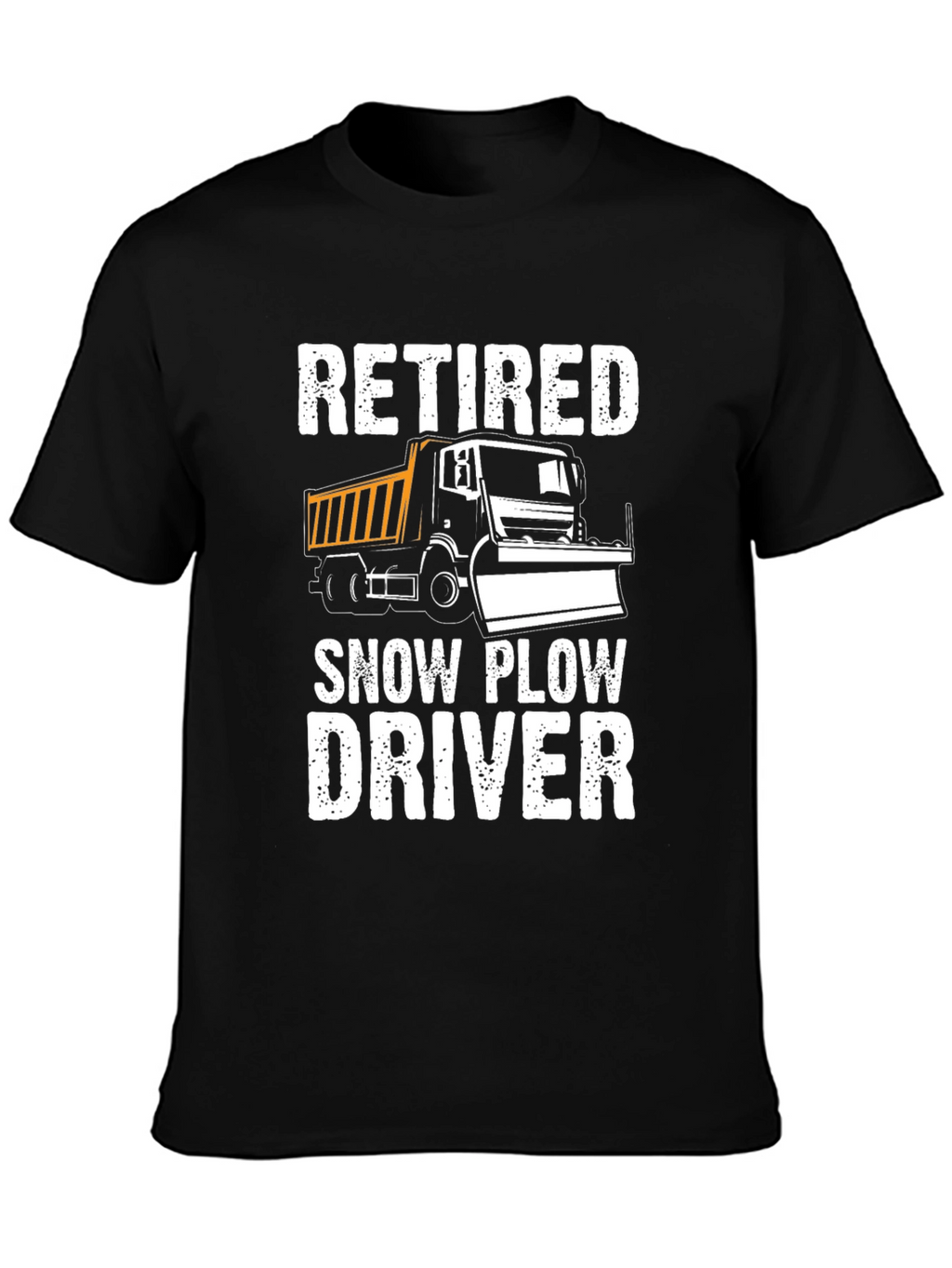 Retired Snow Plow Driver T-Shirt
