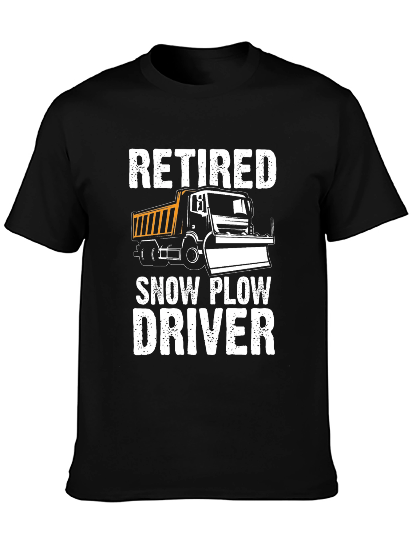 Retired Snow Plow Driver T-Shirt