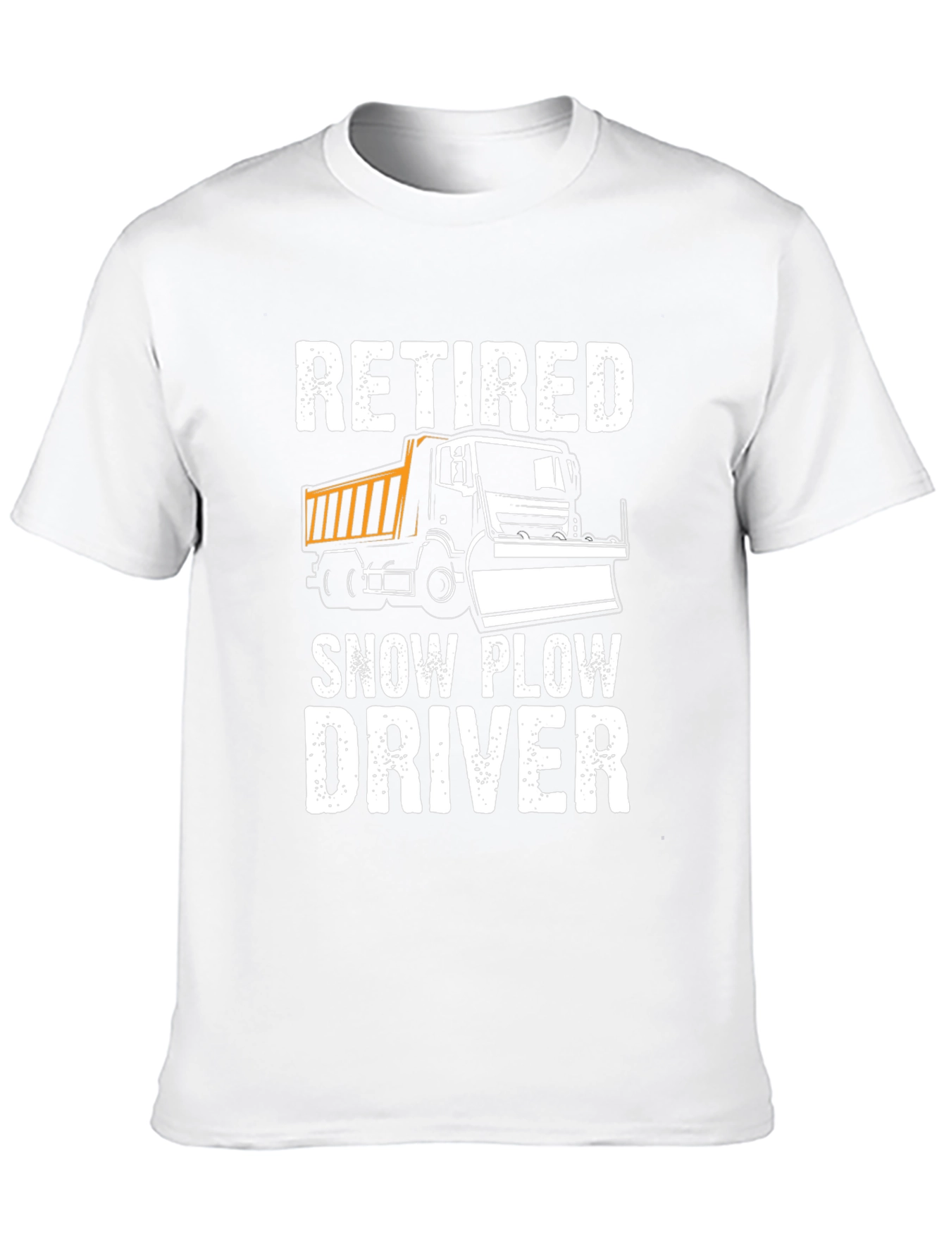 Retired Snow Plow Driver T-Shirt