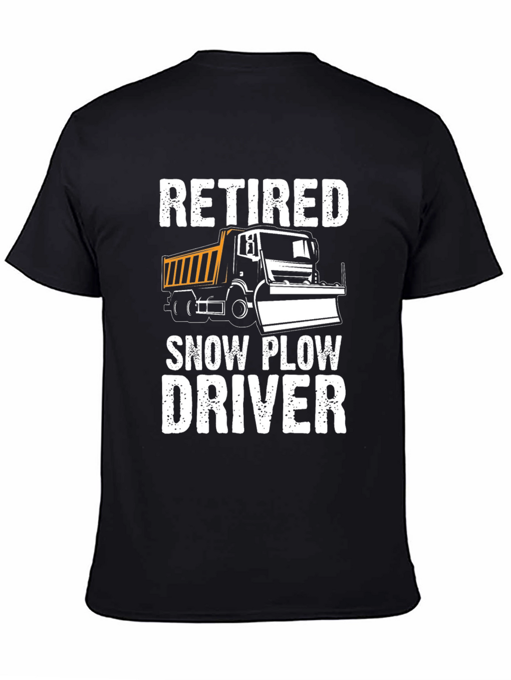 Retired Snow Plow Driver T-Shirt