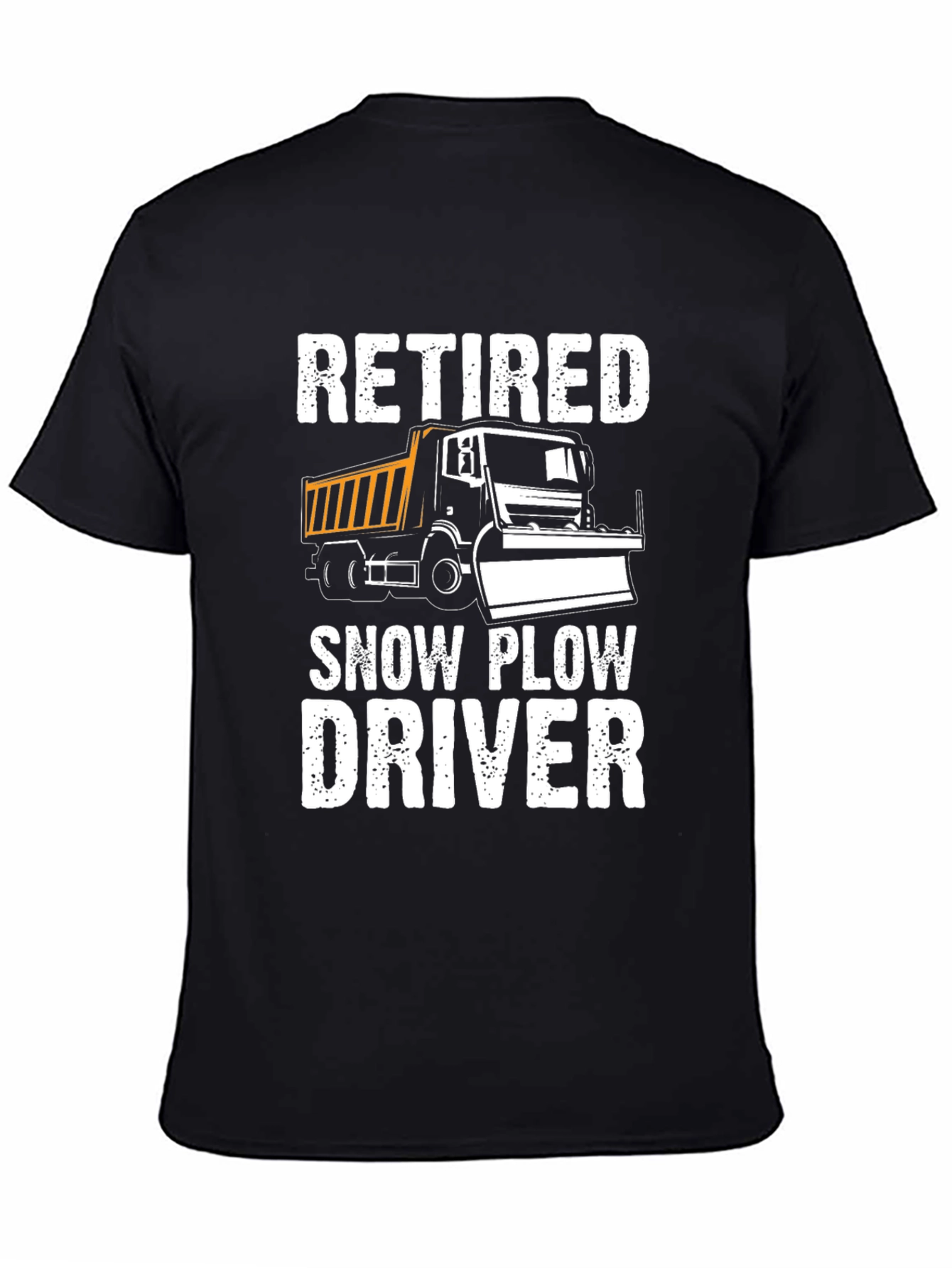 Retired Snow Plow Driver T-Shirt