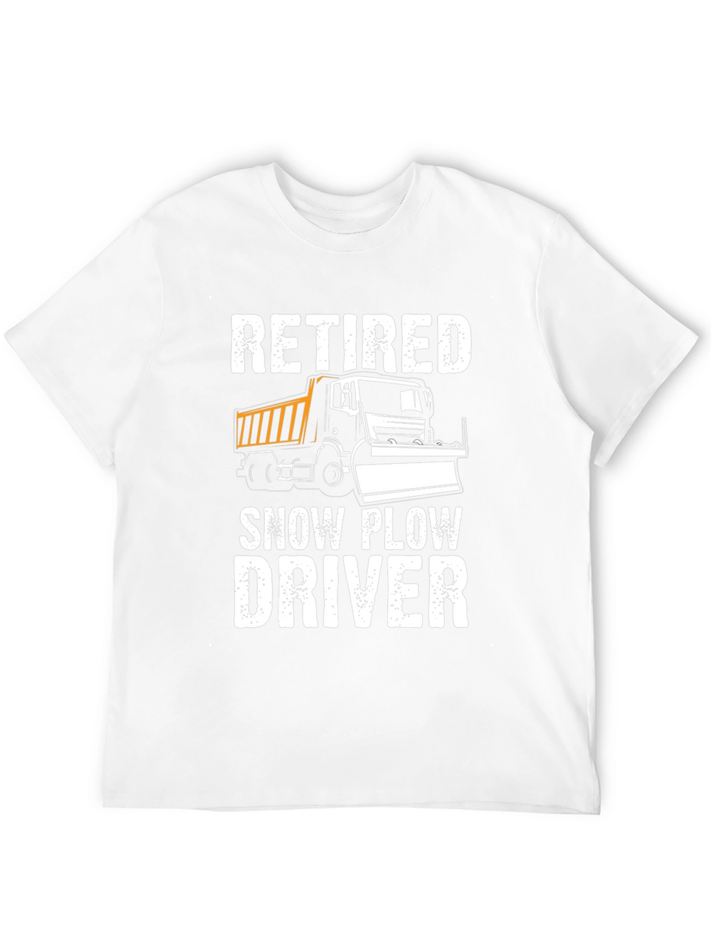 Retired Snow Plow Driver T-Shirt