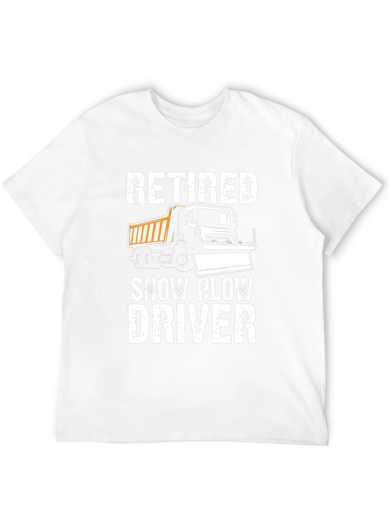 Retired Snow Plow Driver T-Shirt