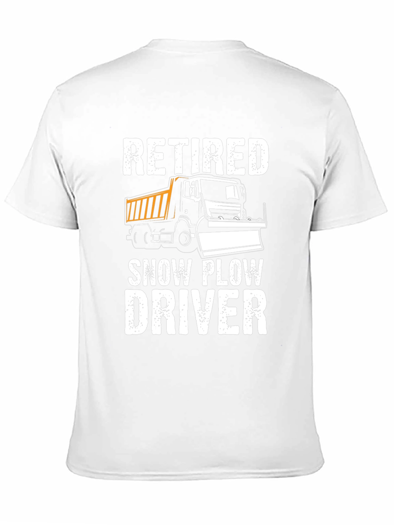 Retired Snow Plow Driver T-Shirt