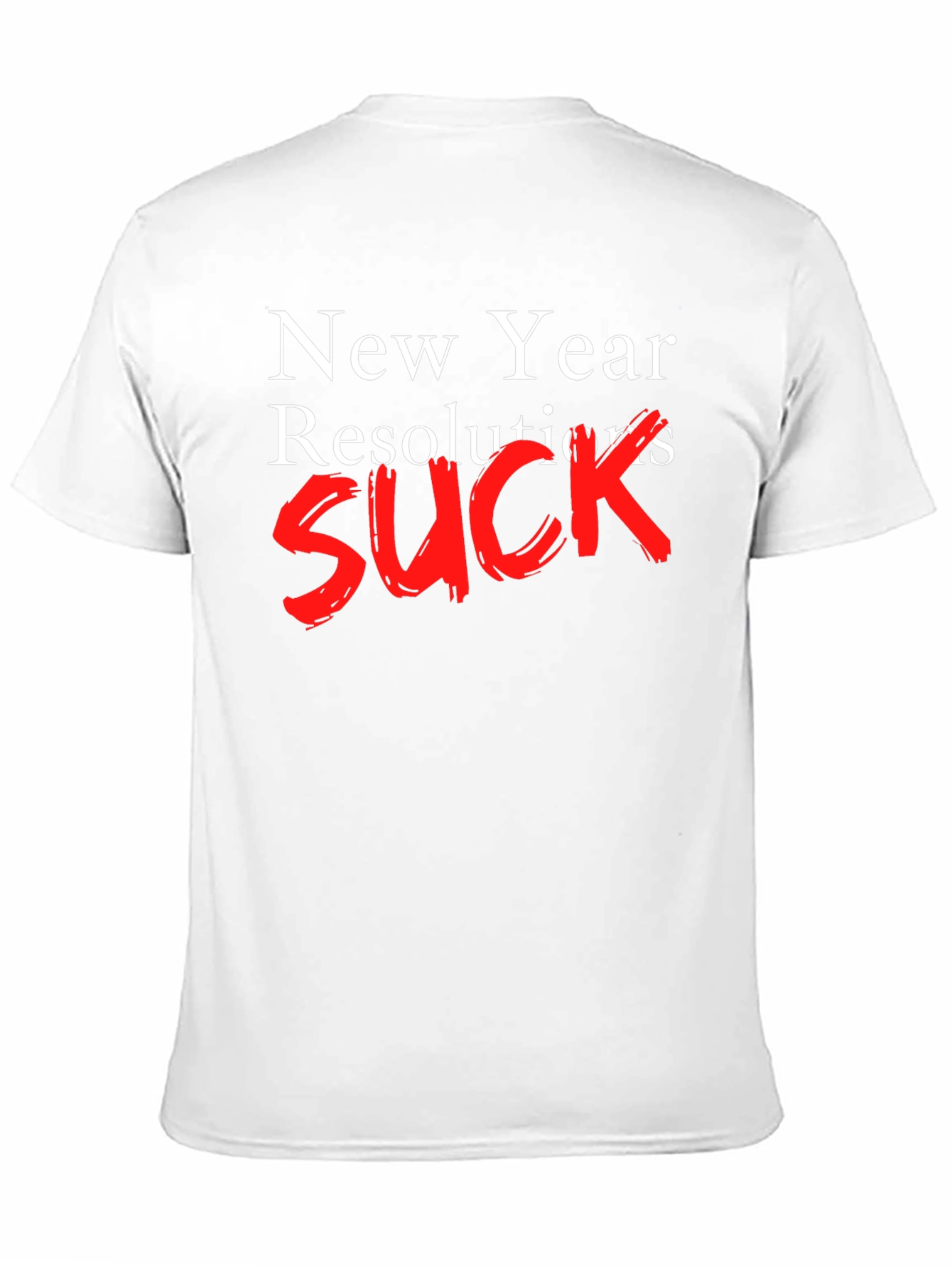 New Year Resolutions SUCK T-Shirt