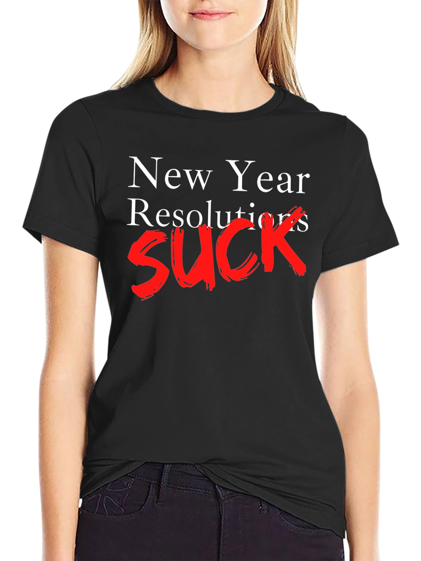 New Year Resolutions SUCK T-Shirt