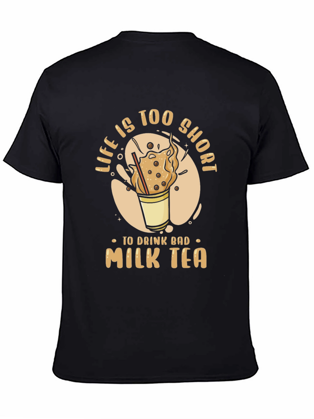Life is Too Short Milk Tea T-Shirt