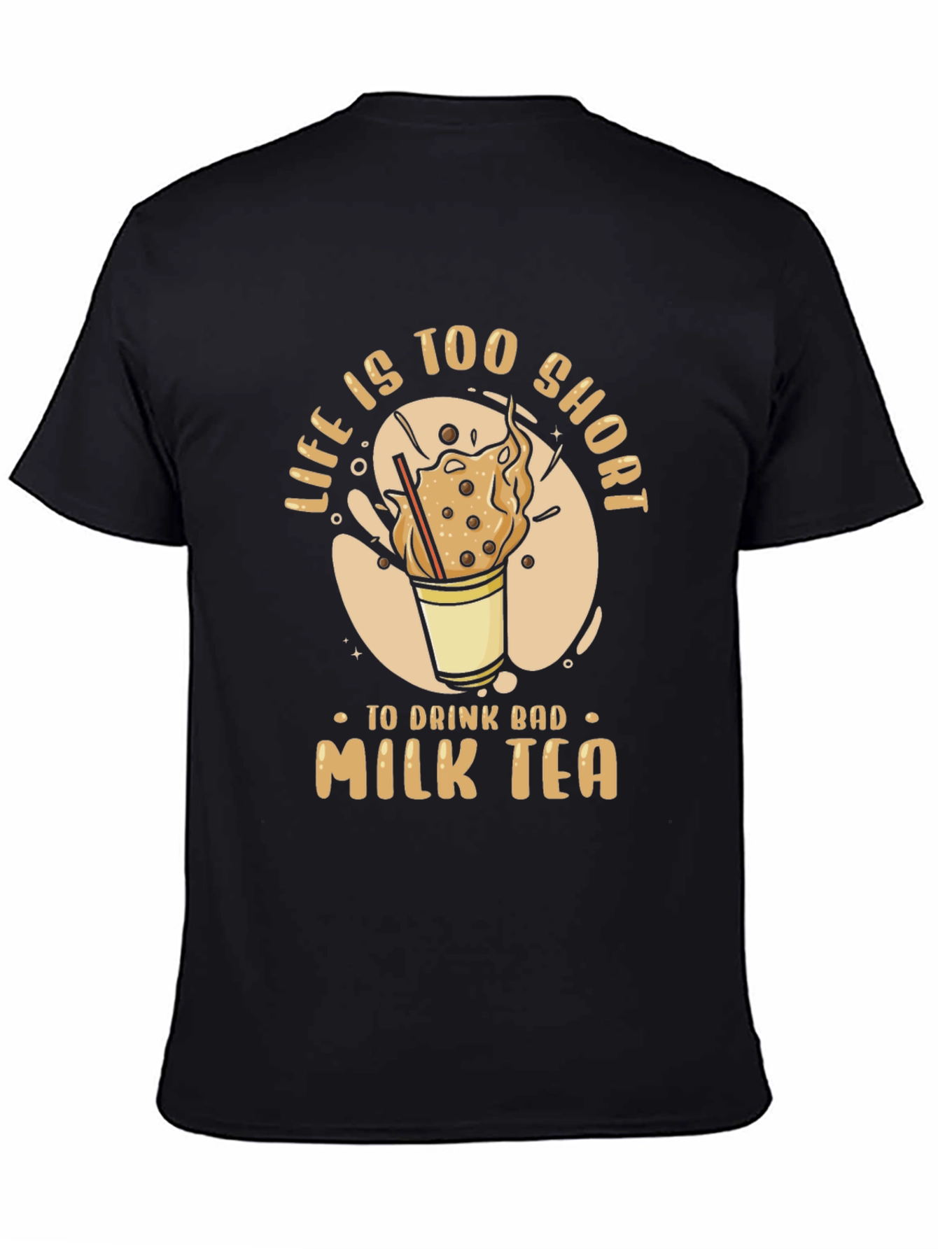 Life is Too Short Milk Tea T-Shirt