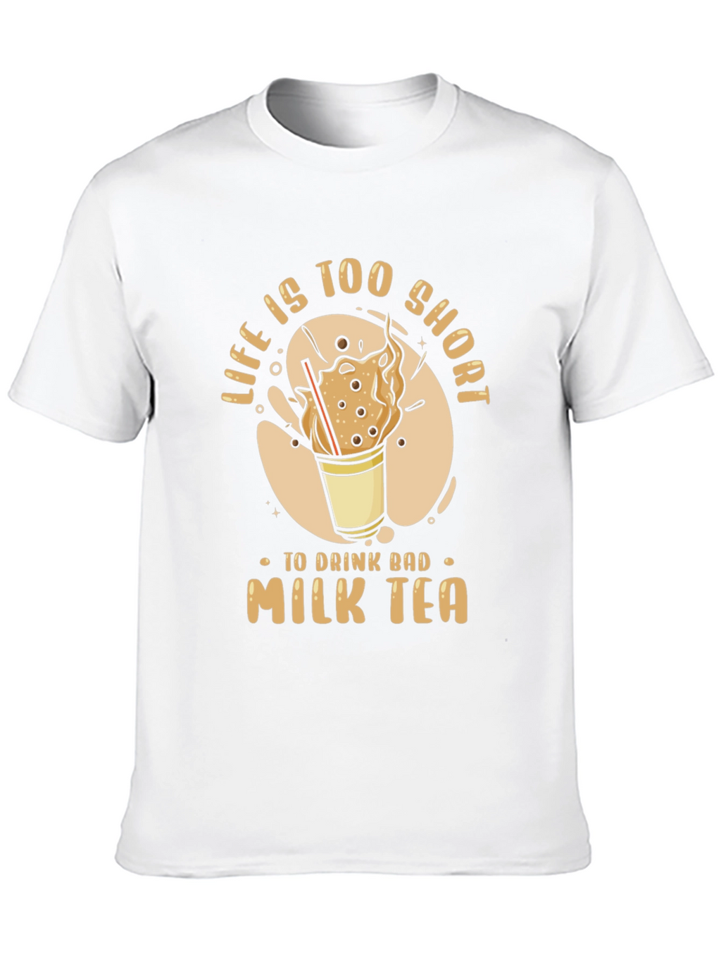 Life is Too Short Milk Tea T-Shirt