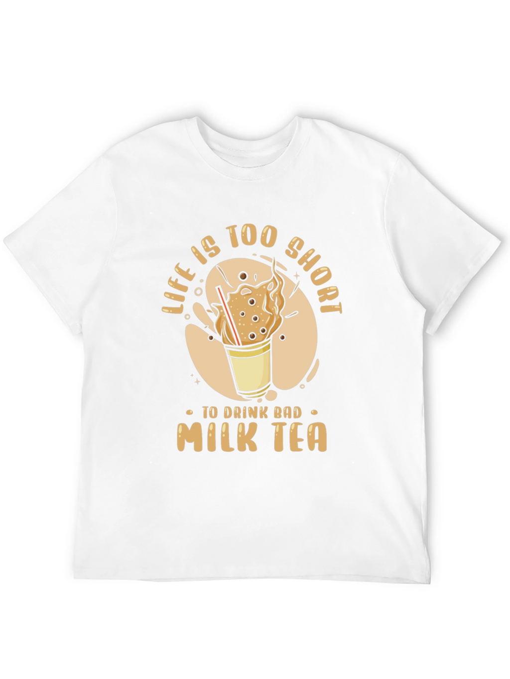 Life is Too Short Milk Tea T-Shirt