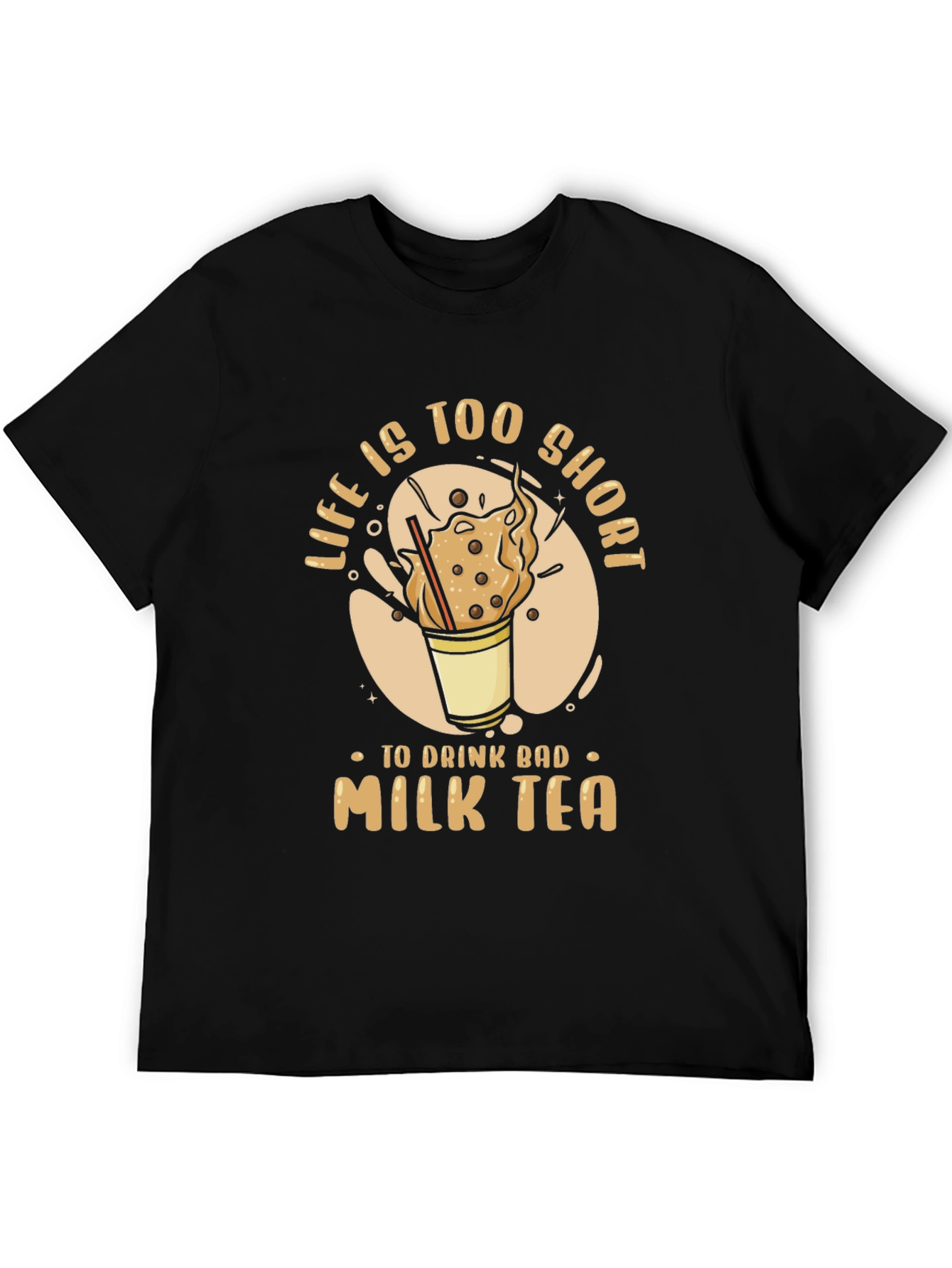 Life is Too Short Milk Tea T-Shirt