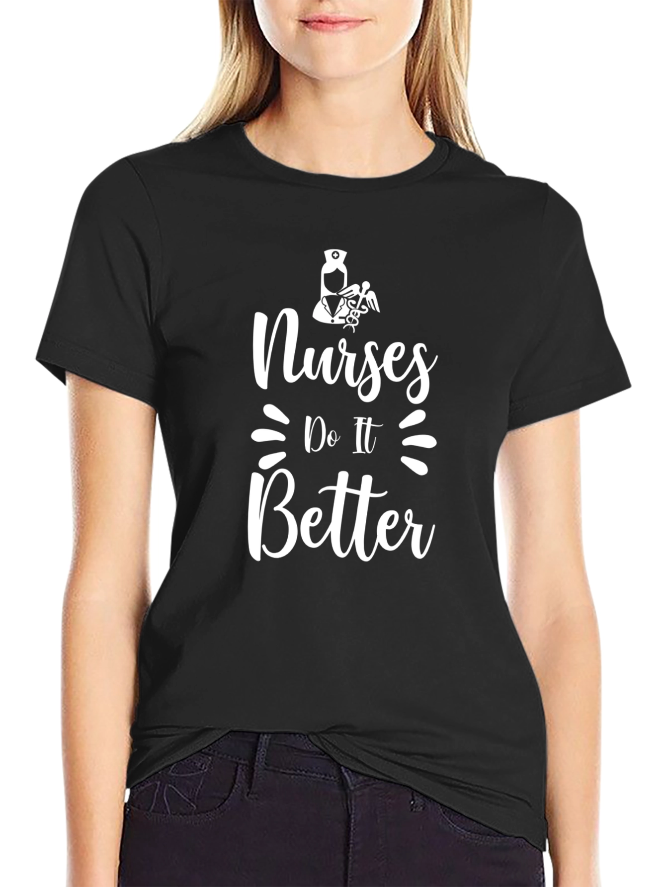 Nurses Do It Better T-Shirt - Medical Staff Appreciation