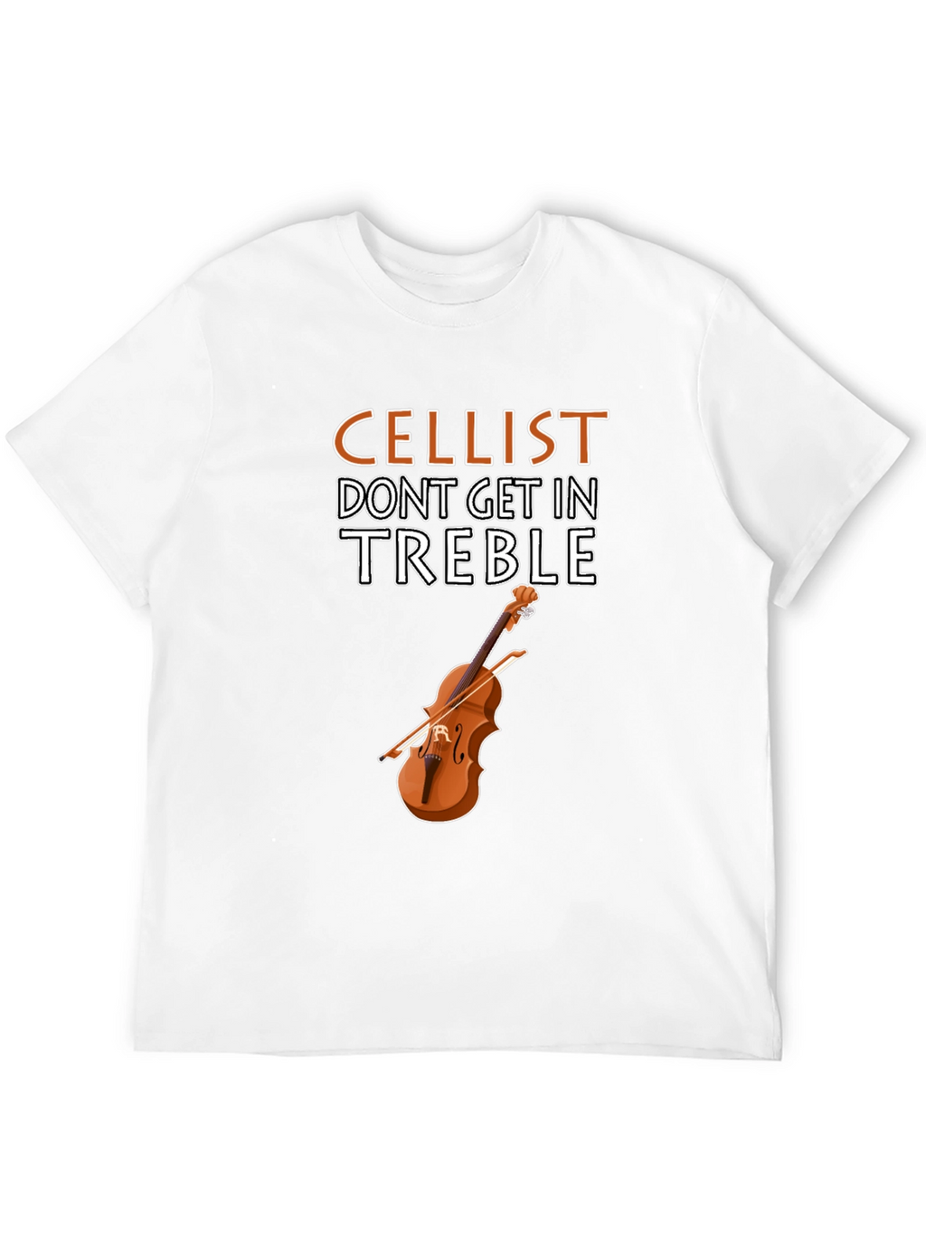 Cellist Treble T-Shirt - Musician Humor