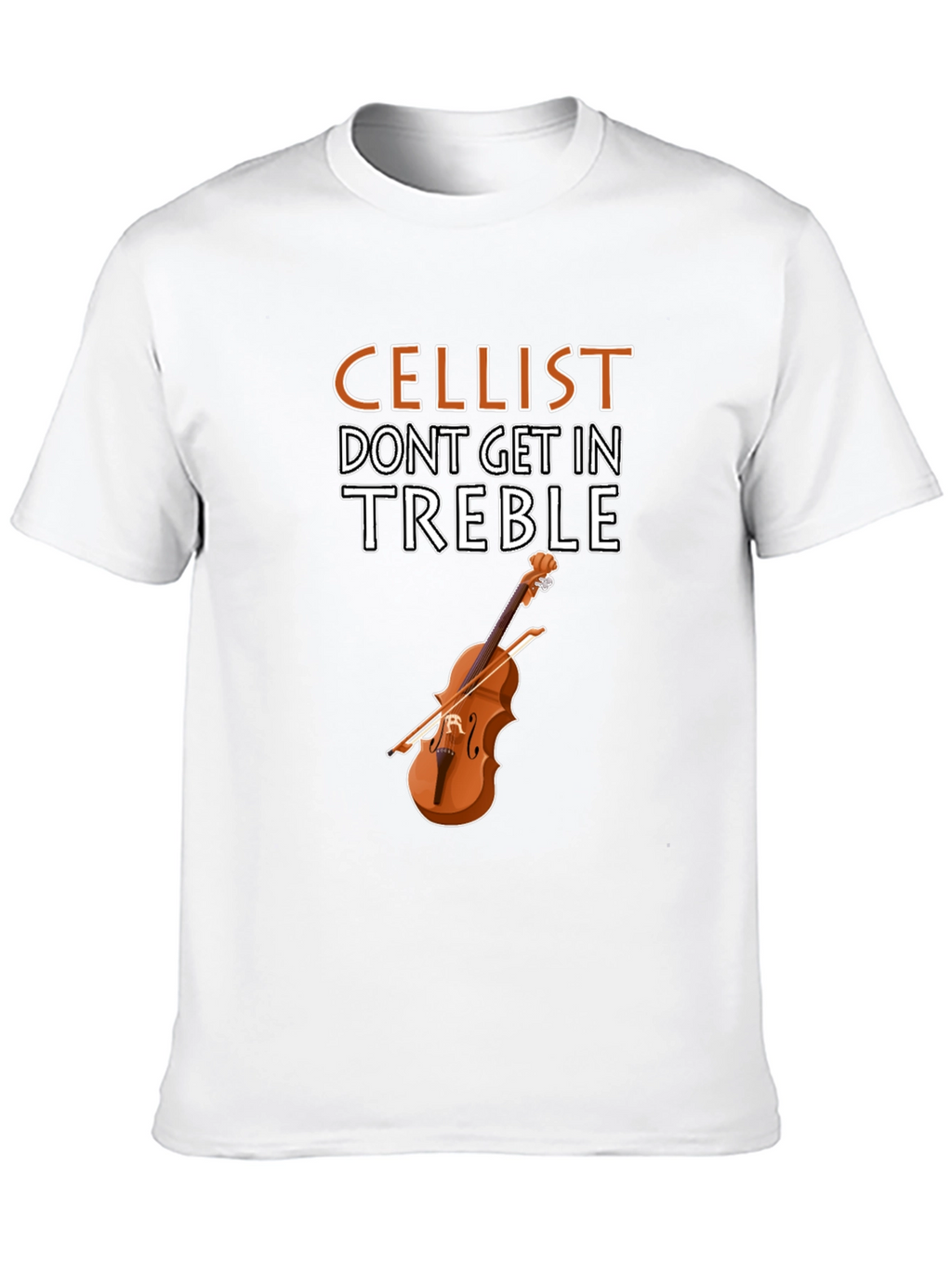 Cellist Treble T-Shirt - Musician Humor