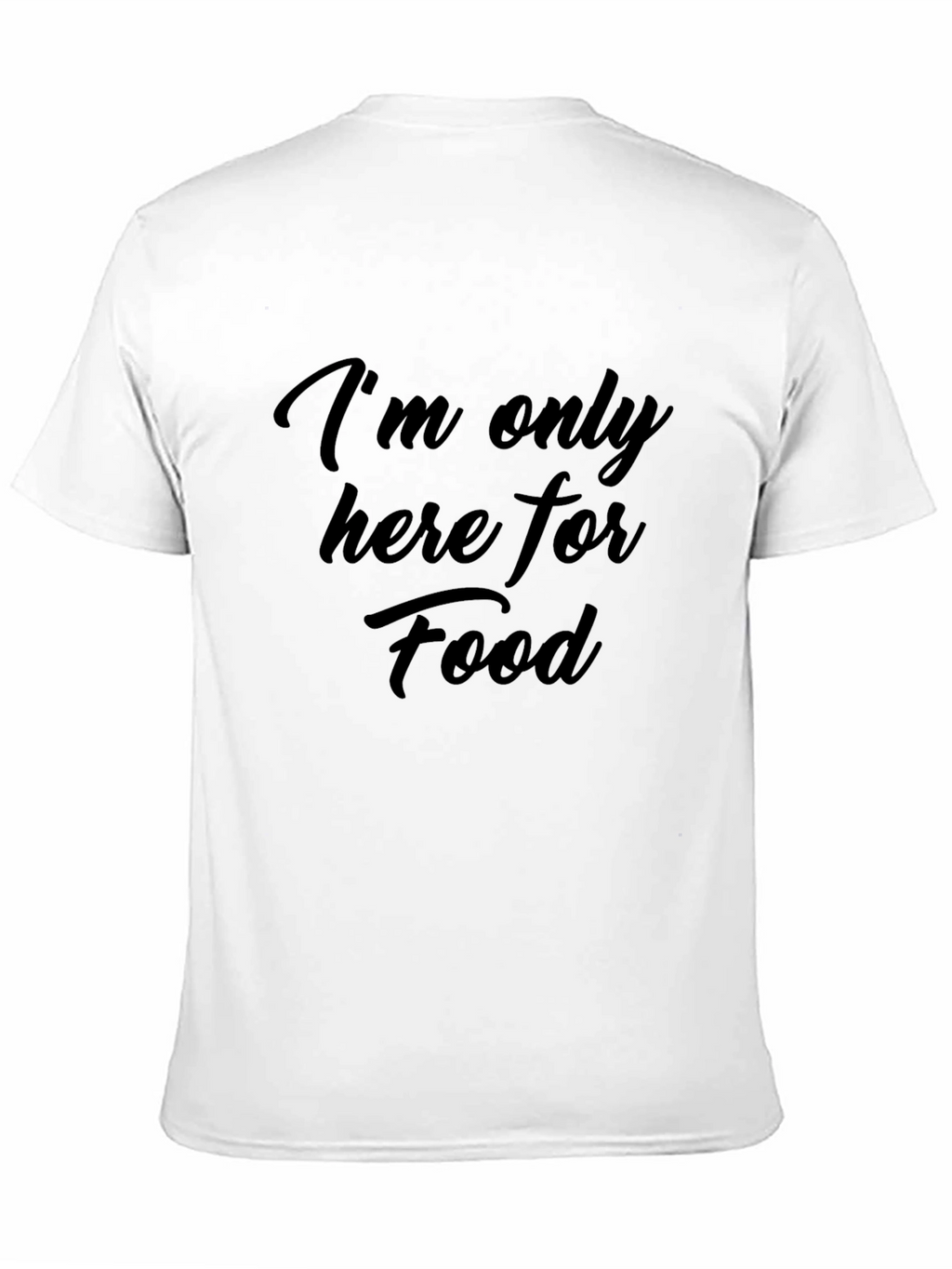 Im Only Here For Food Black T-Shirt