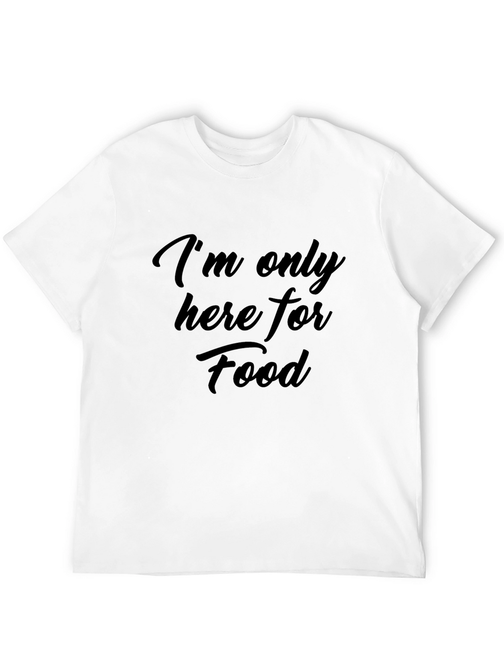 Im Only Here For Food Black T-Shirt