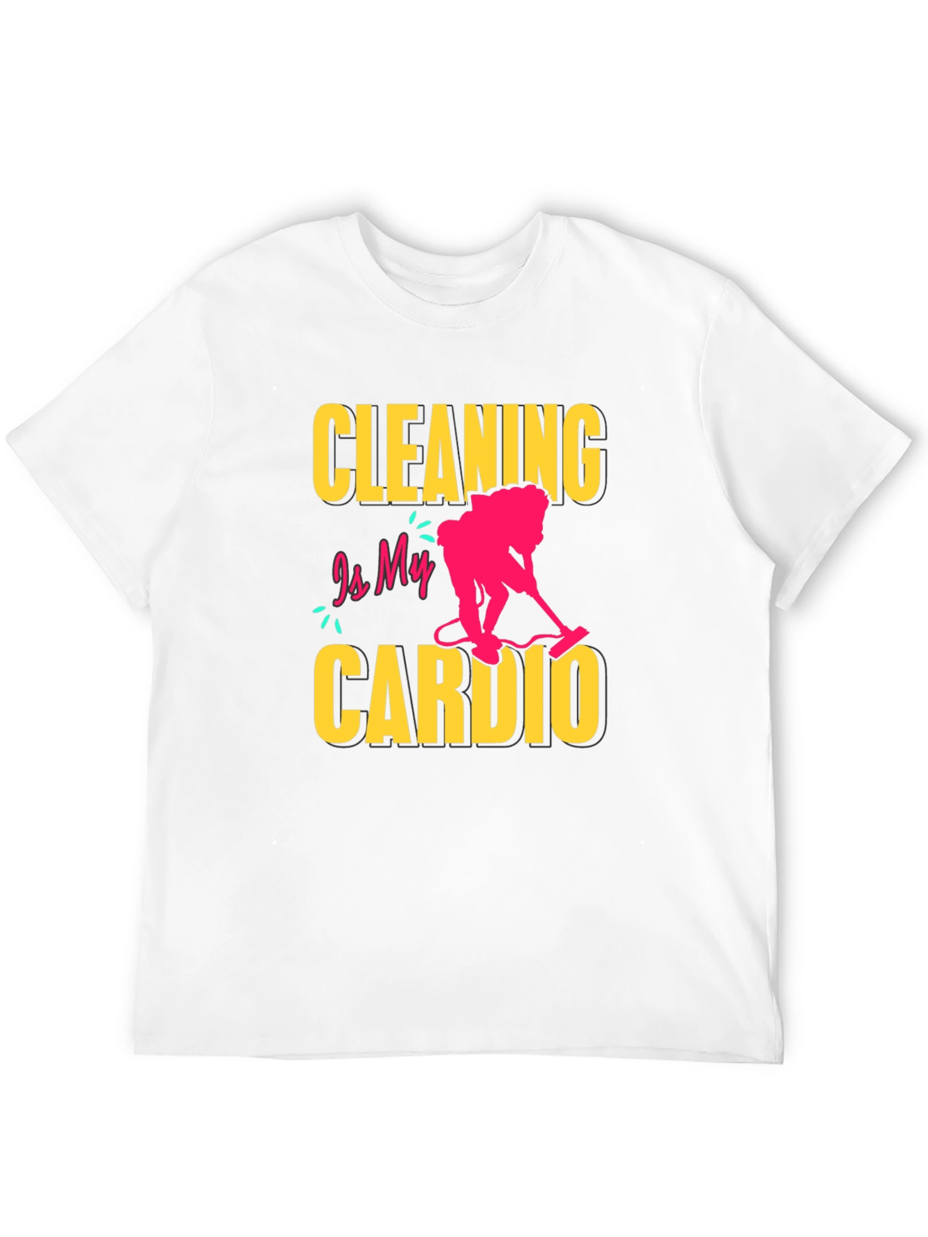 Cleaning is My Cardio T-Shirt - Funny Housekeeping Tee