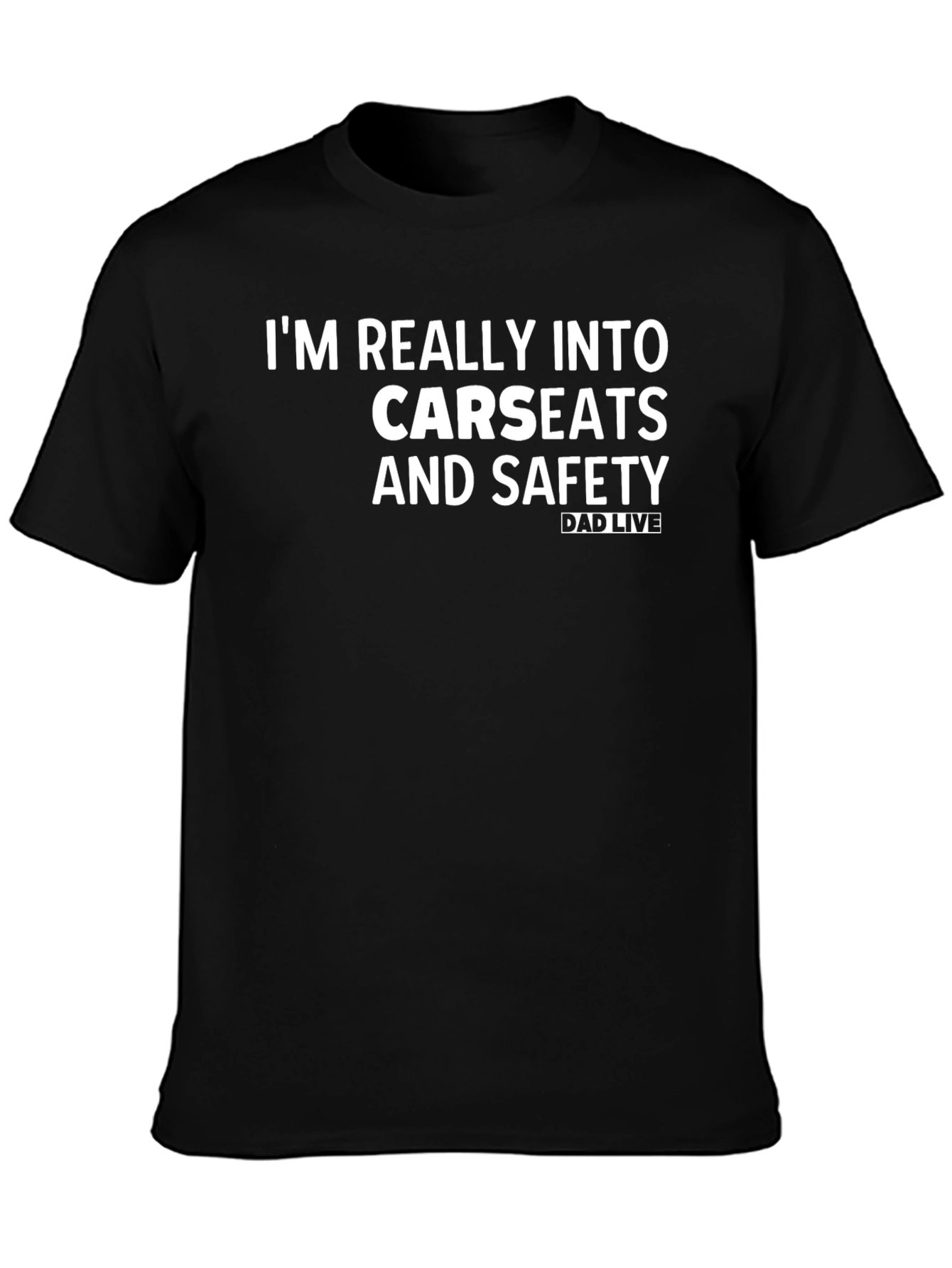 Funny Dad Live Carseats & Safety Black T-Shirt