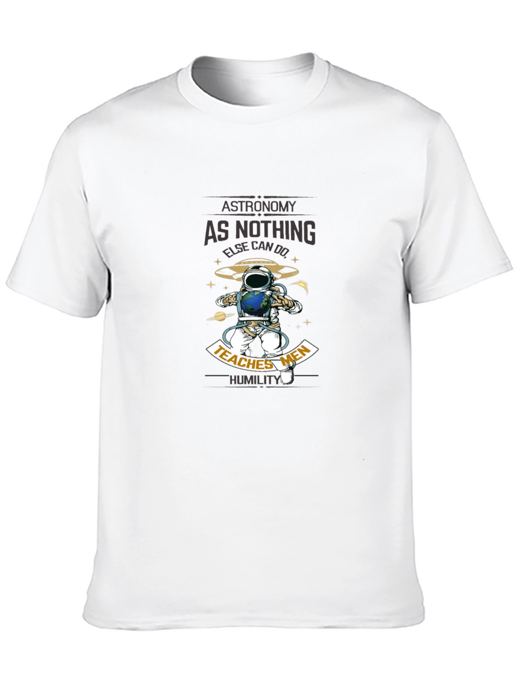 Astronomy Teaches Men Humility Black T-Shirt