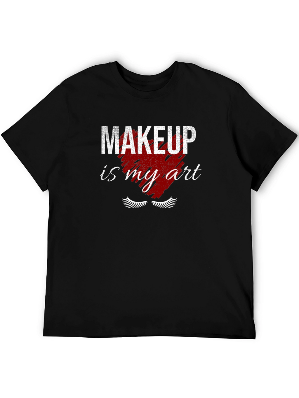 Makeup Is My Art T-Shirt
