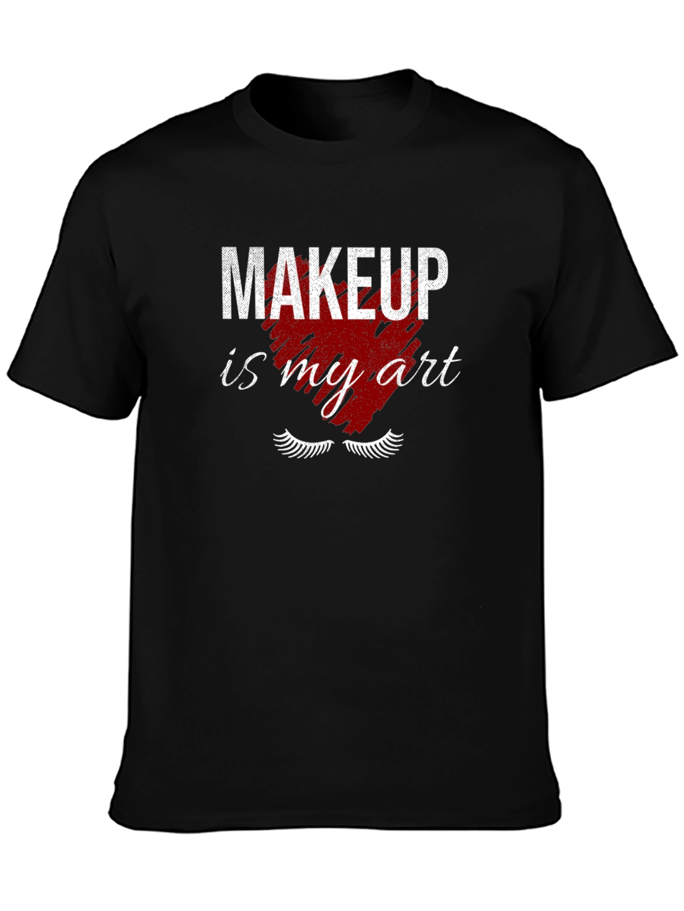 Makeup Is My Art T-Shirt