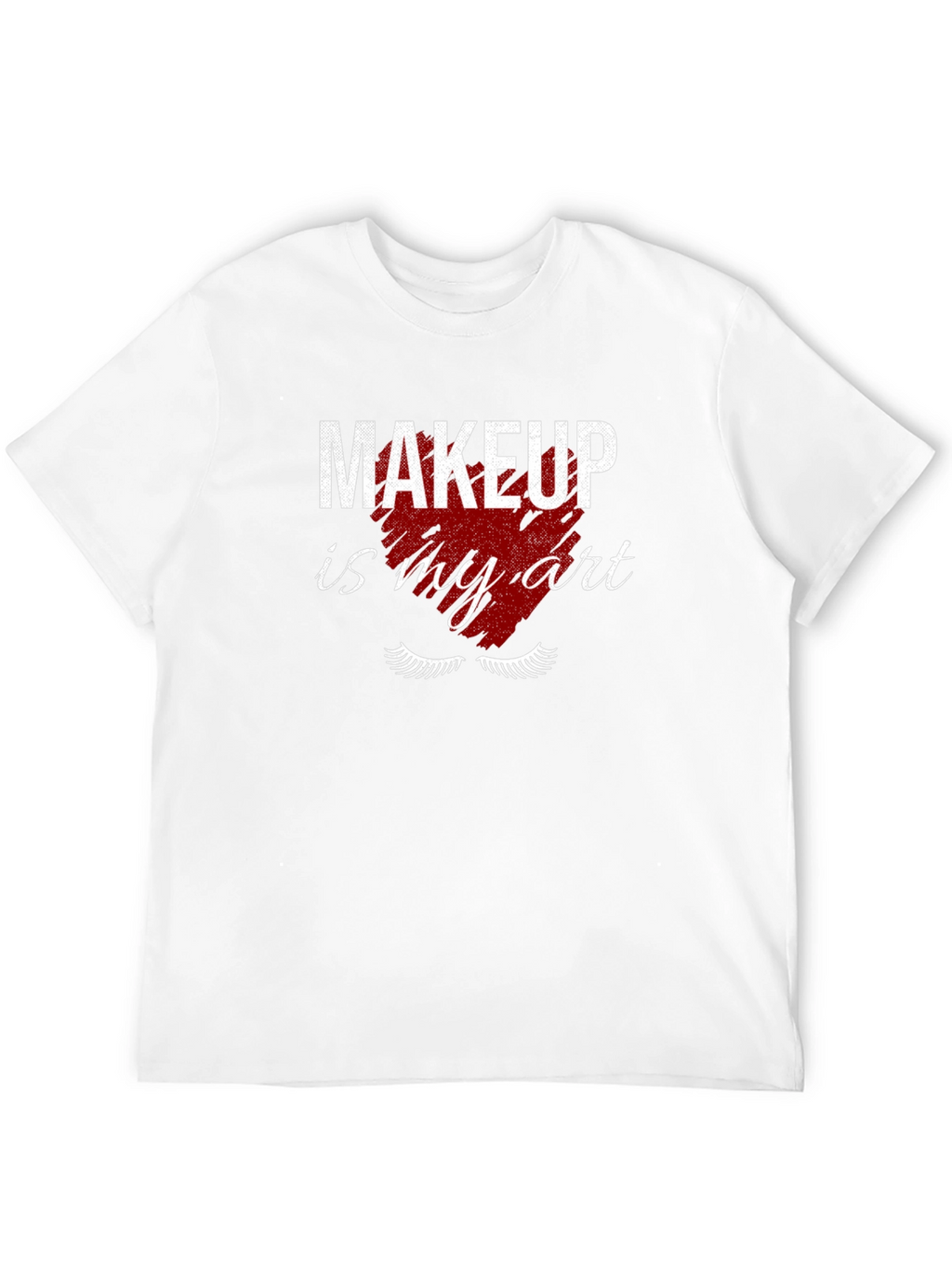 Makeup Is My Art T-Shirt