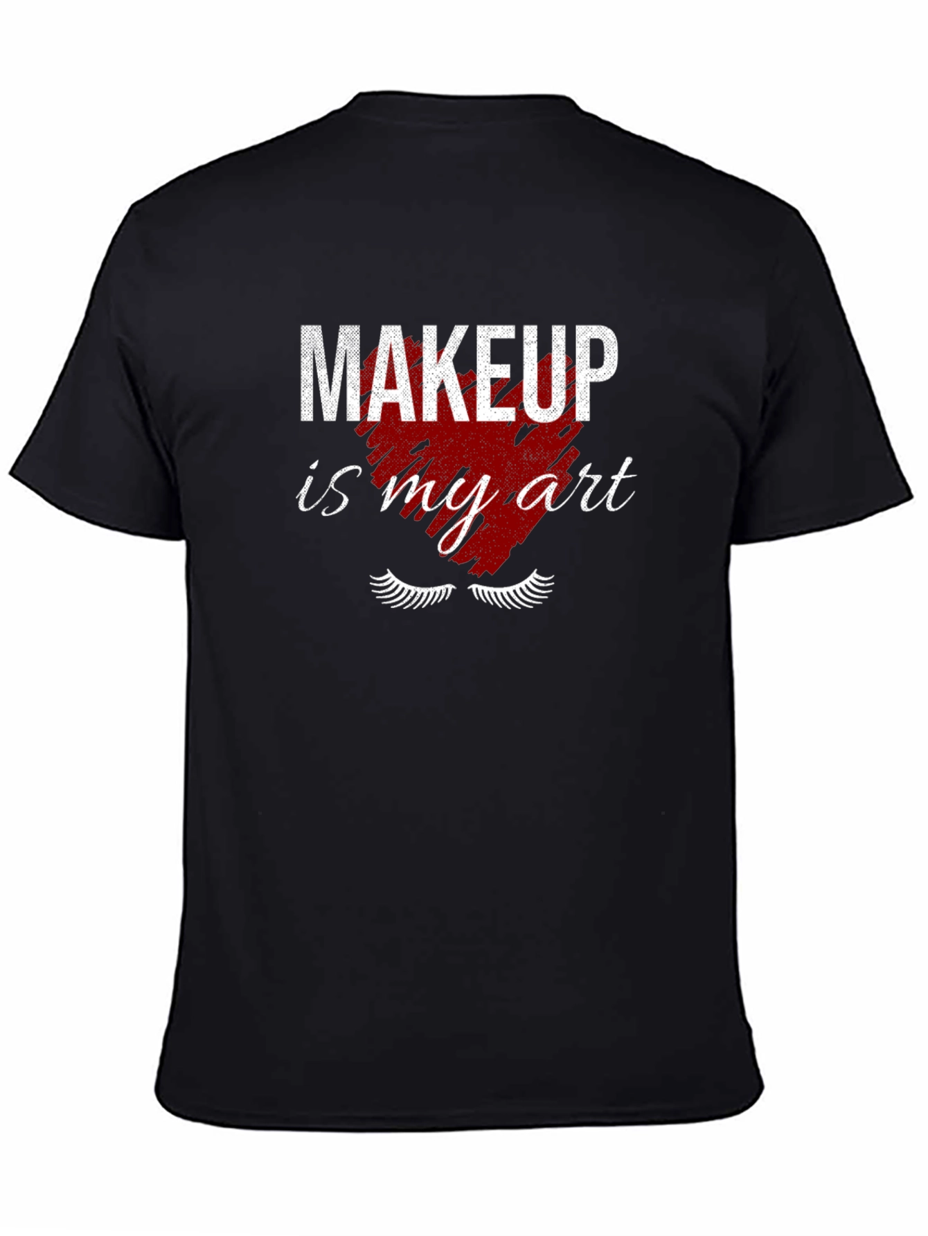 Makeup Is My Art T-Shirt