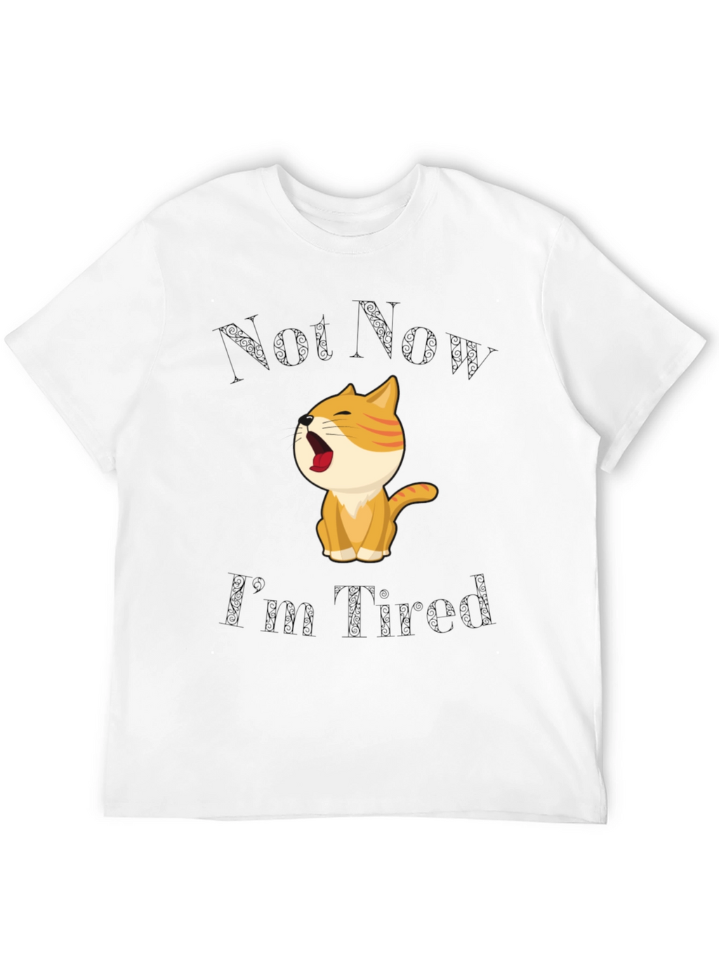 Not Now Im Tired Cat T-Shirt