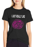 I Just Really Like Brains T-Shirt