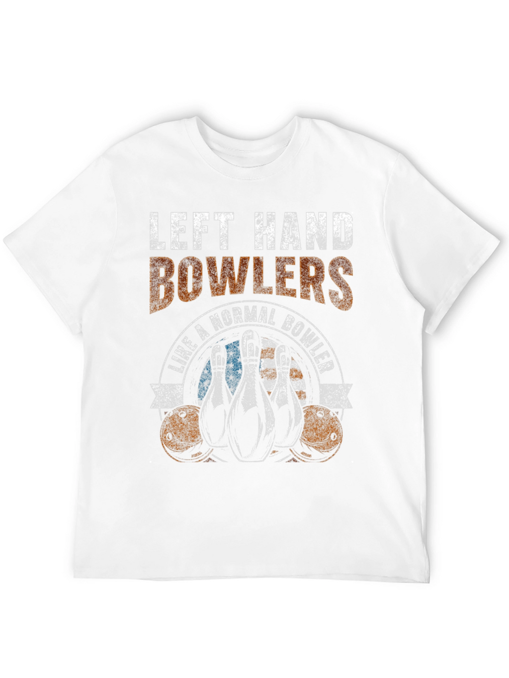 Left Hand Bowlers Like A Normal Bowler T-Shirt