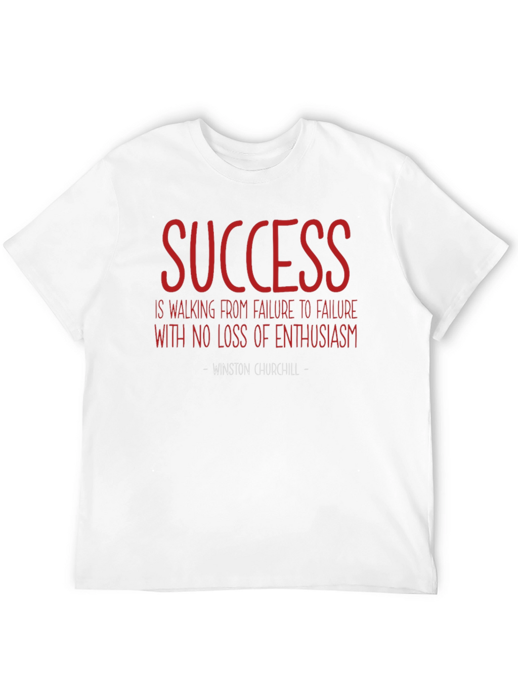 Success Quote T-Shirt - Winston Churchill - Motivational