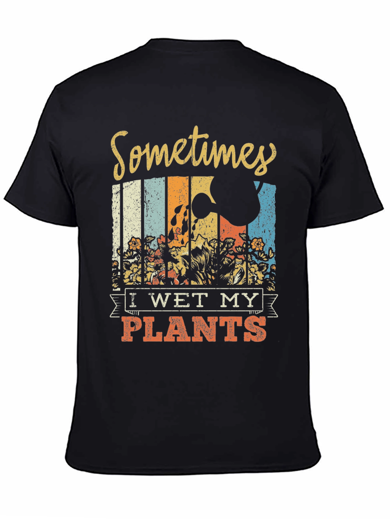 Sometimes I Wet My Plants Graphic T-Shirt