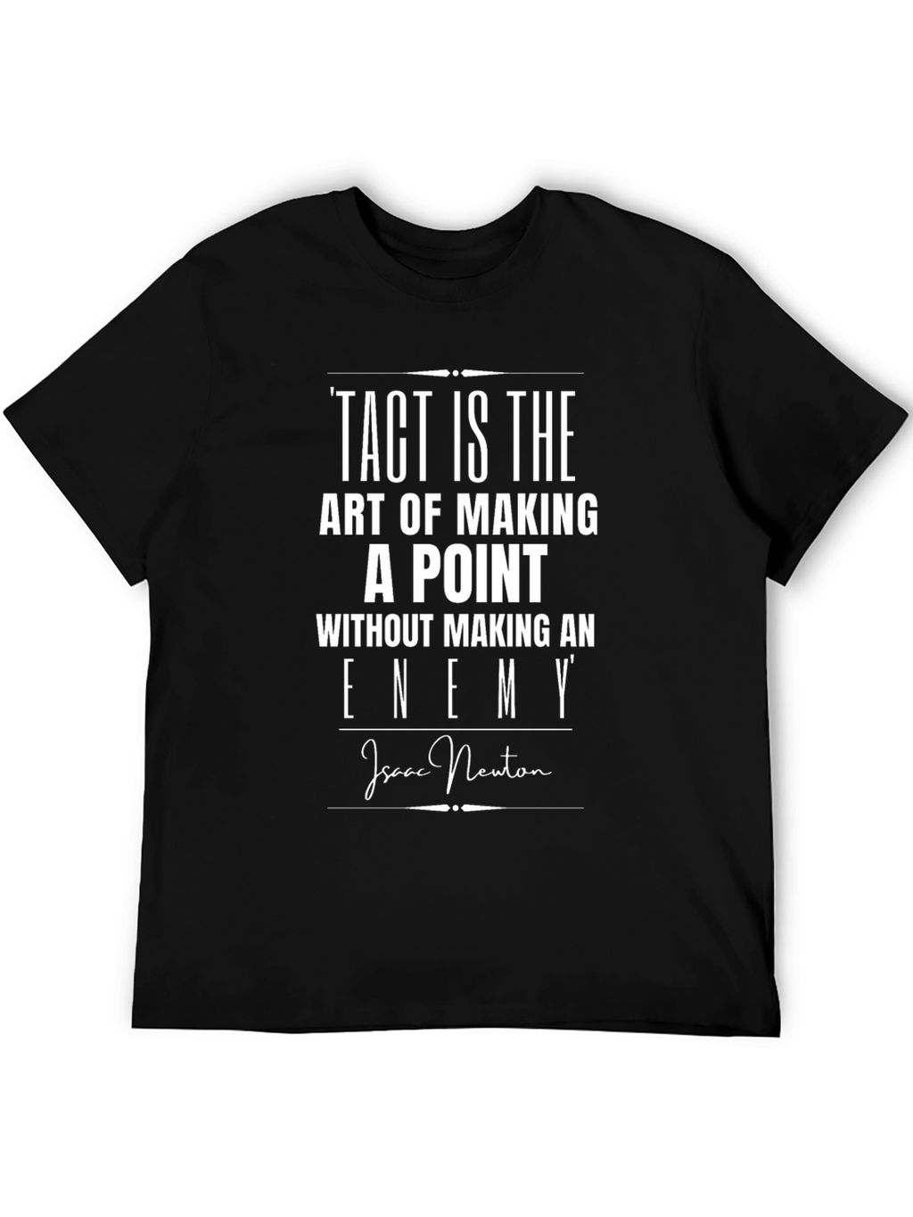 Tact is The Art of Making a Point T-Shirt