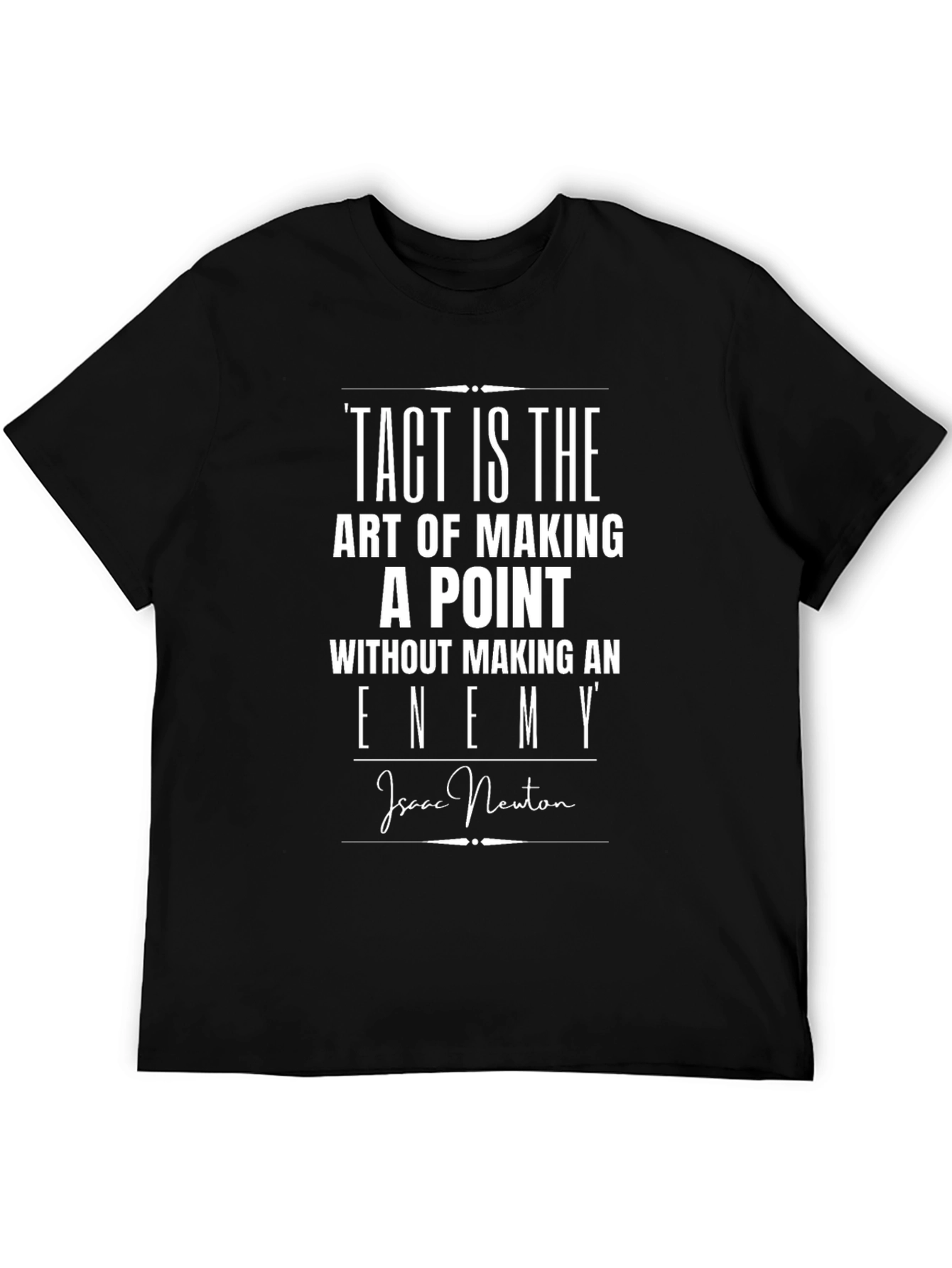 Tact is The Art of Making a Point T-Shirt